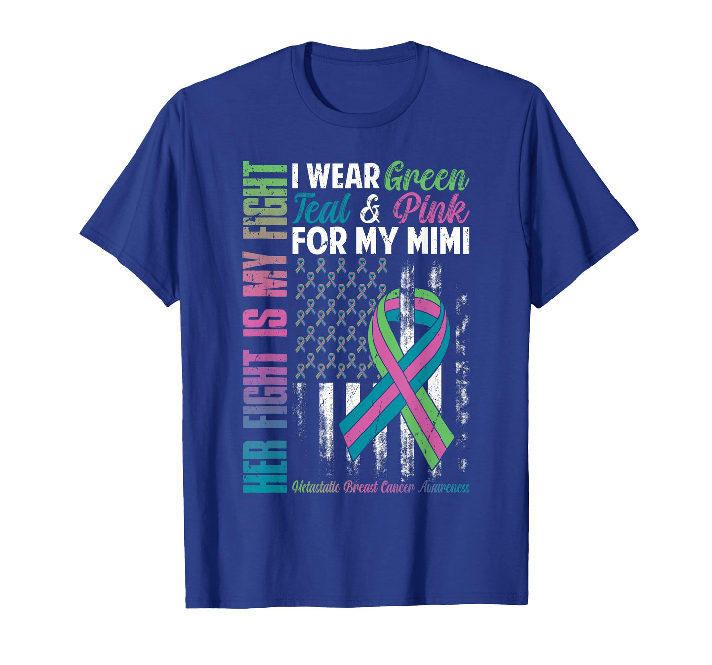 I Wear Green Teal Pink for My Mimi Metastatic Breast Cancer T-Shirt