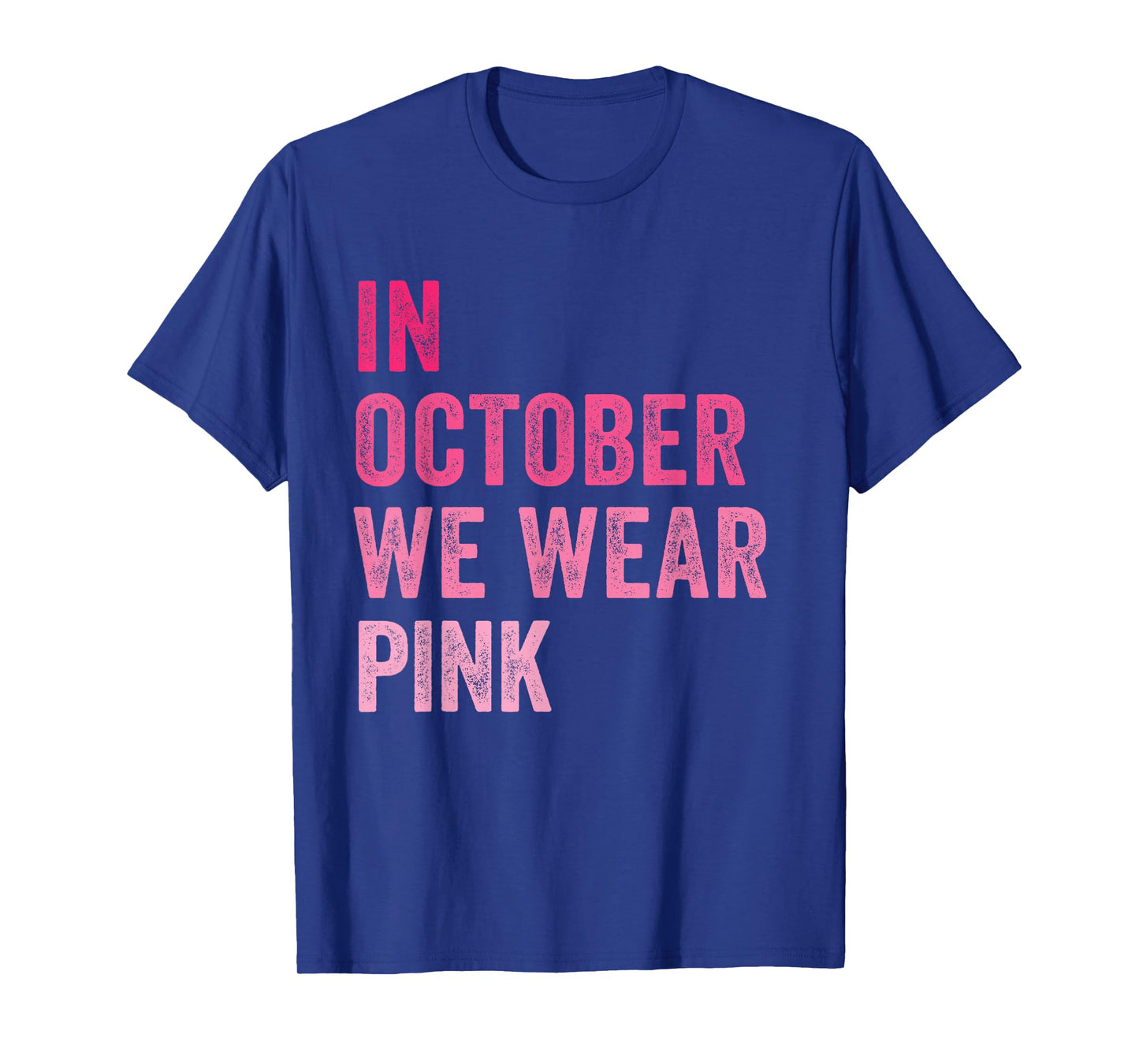 in October We wear Pink Breast Cancer Awareness Women T-Shirt