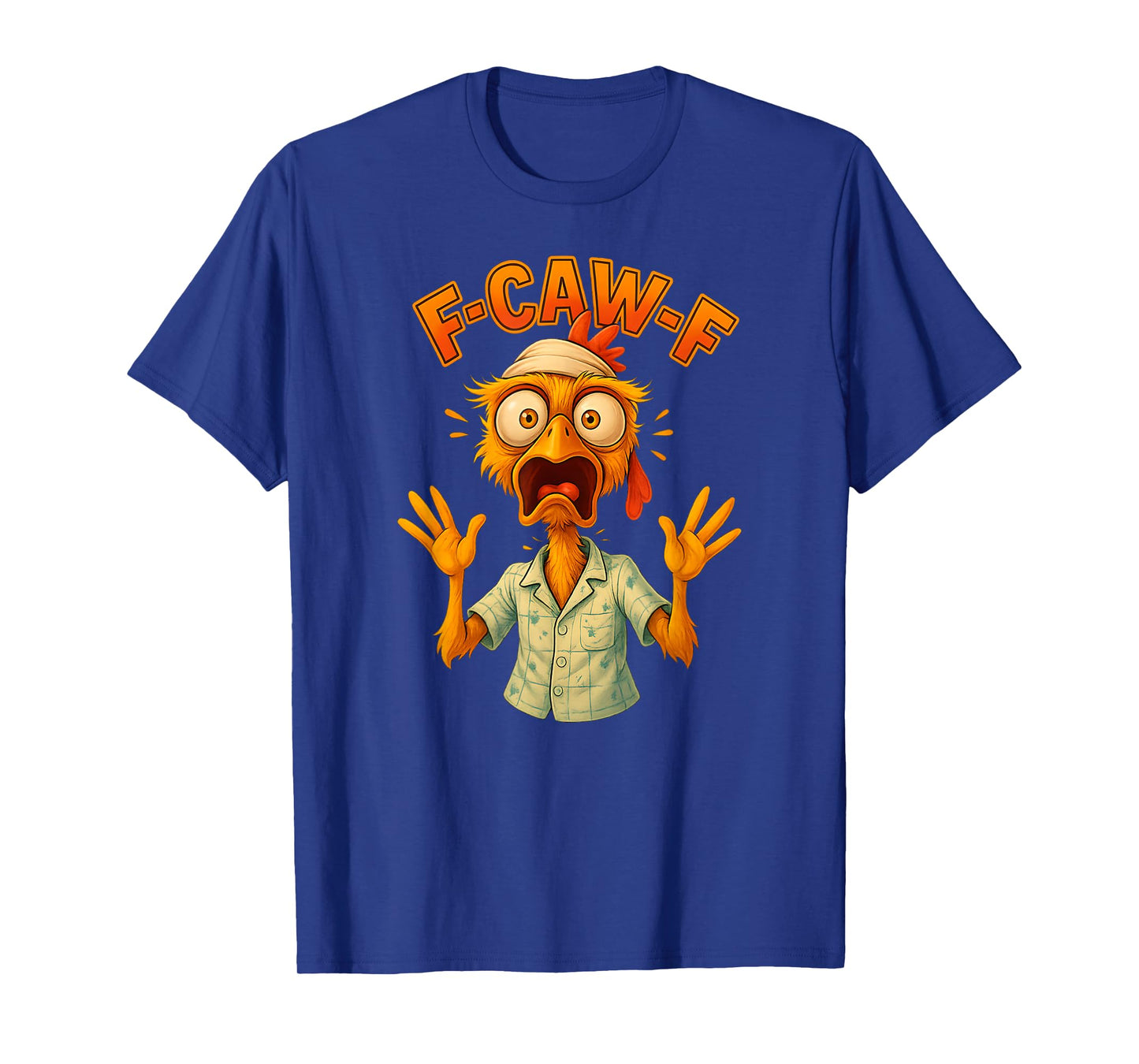F-Caw-F Funny Chicken Meme Tee – Crazy Humor-Chicken T-Shirt