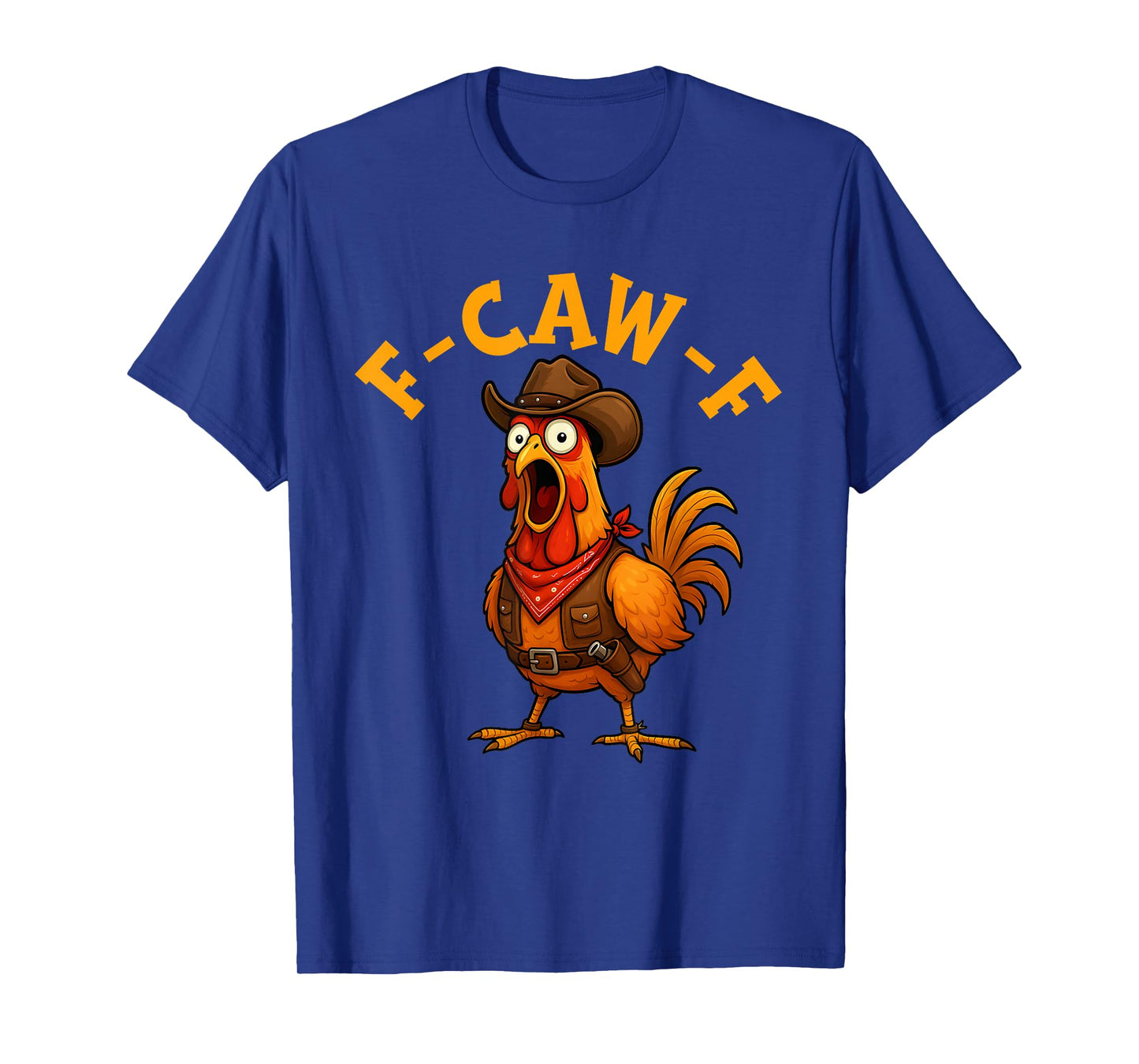 F-Caw-F Chicken Meme Funny Western Cowboy T-Shirt