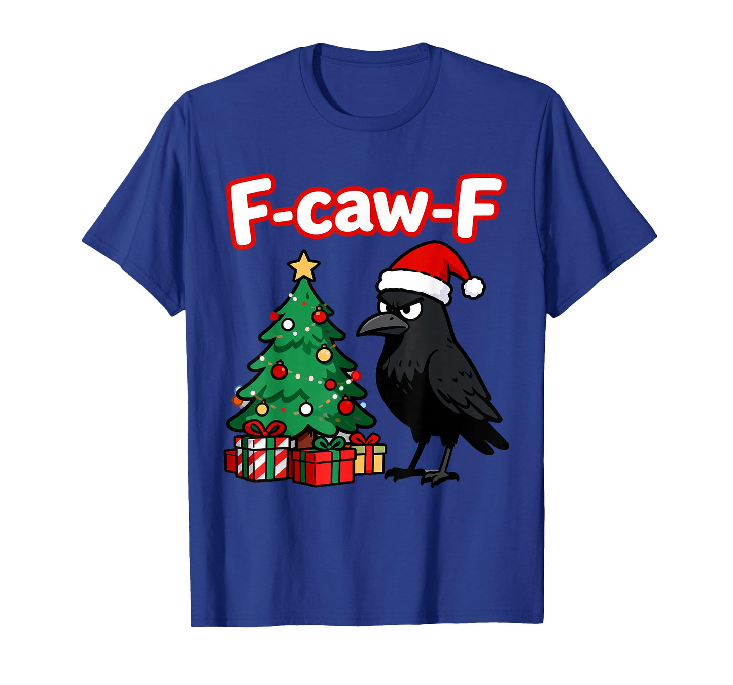 F-caw-F Christmas Crow Santa Hat Adult Humor T-Shirt