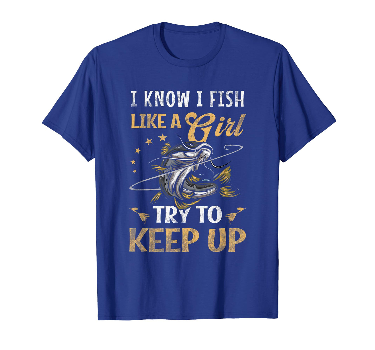 I Know I Fish Like a Girl Try to Keep Up Fishing Pink T-Shirt