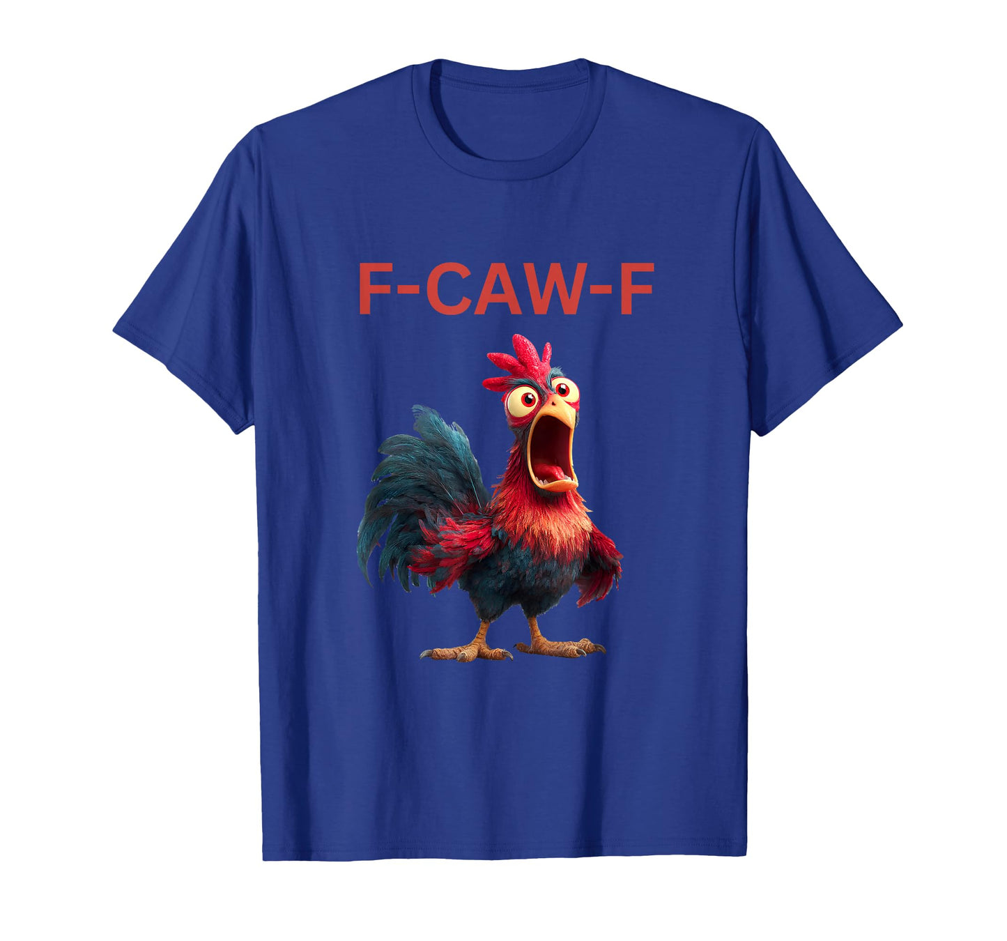 Funny F-Caw-F Rooster Chicken Meme Chicken Farm Womens Mens T-Shirt