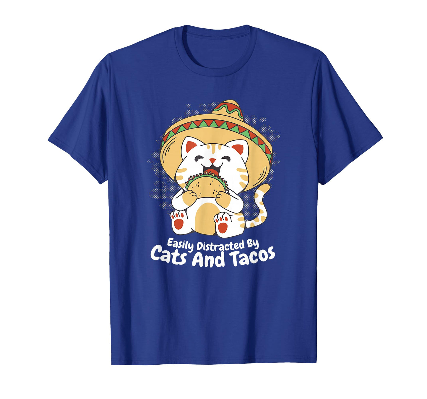 Easily Distracted by Cats and Tacos - Funny Cat T-Shirt