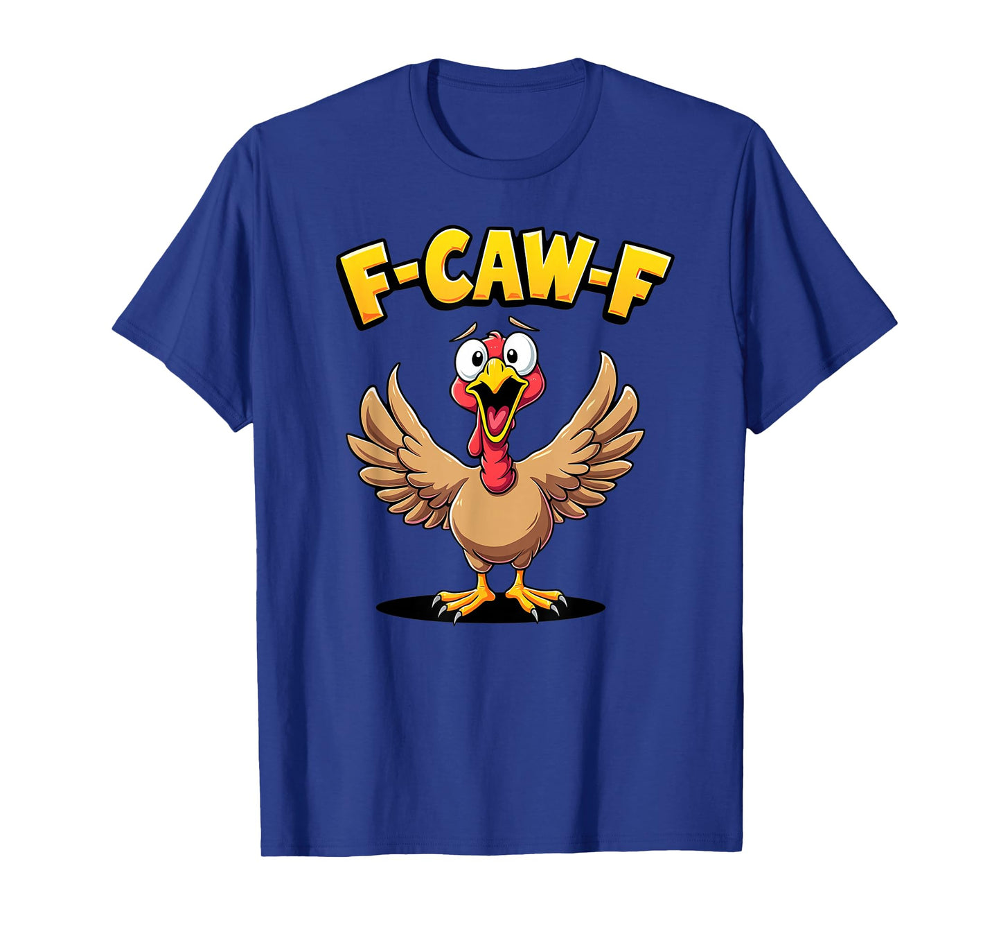 F-Caw-F Funny Turkey Graphic T-Shirt