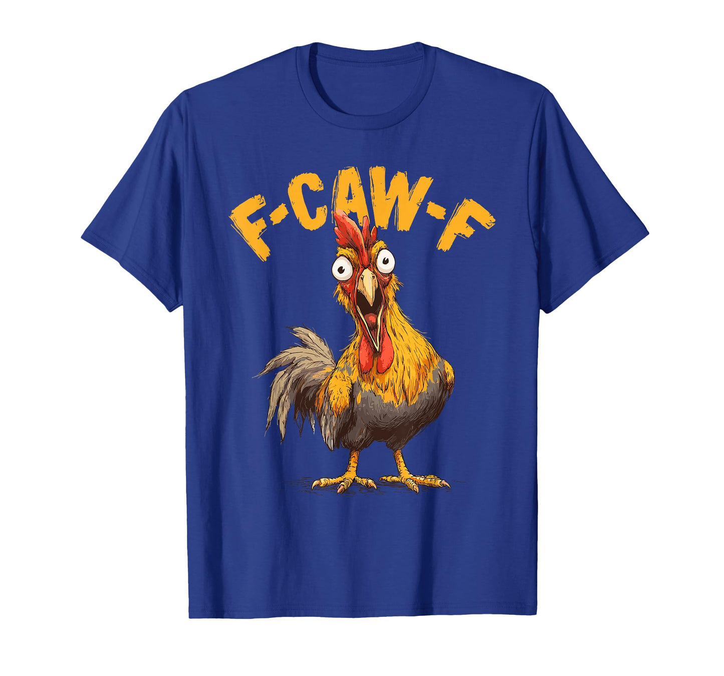 F-Caw-F Chicken Graphic Men Humor Funny Chicken T-Shirt
