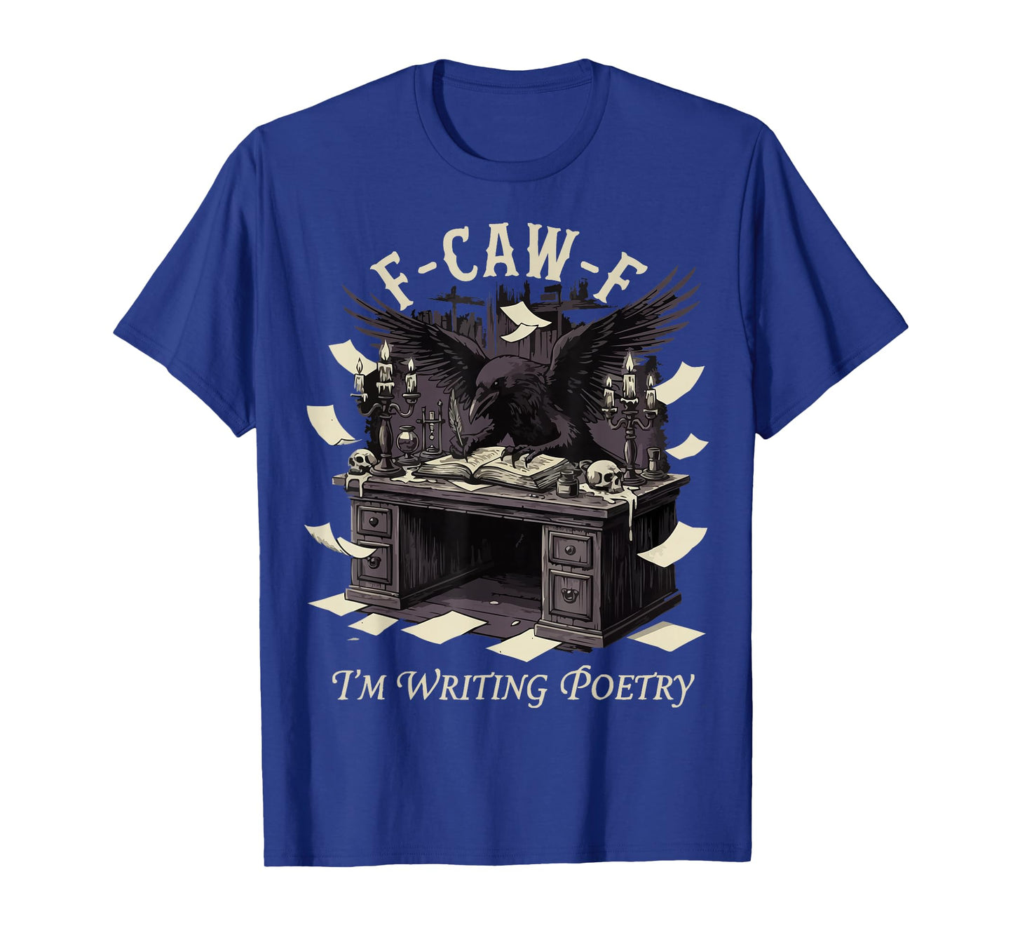 F-CAW-F Raven Crow I'm Writing Poetry T-Shirt