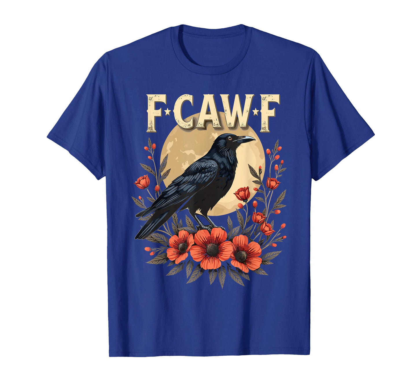 F-Caw-F Crow Funny Sarcasm Gothic Dark Humor T-Shirt