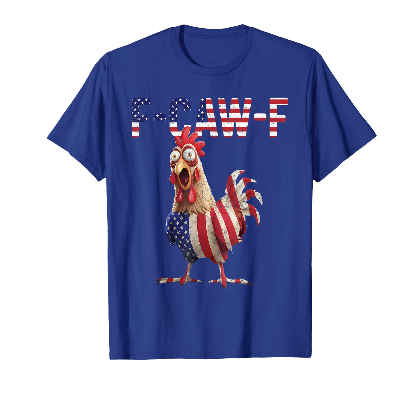 Funny F-Caw-F Chicken Quote Rooster Meme USA Flag T-Shirt