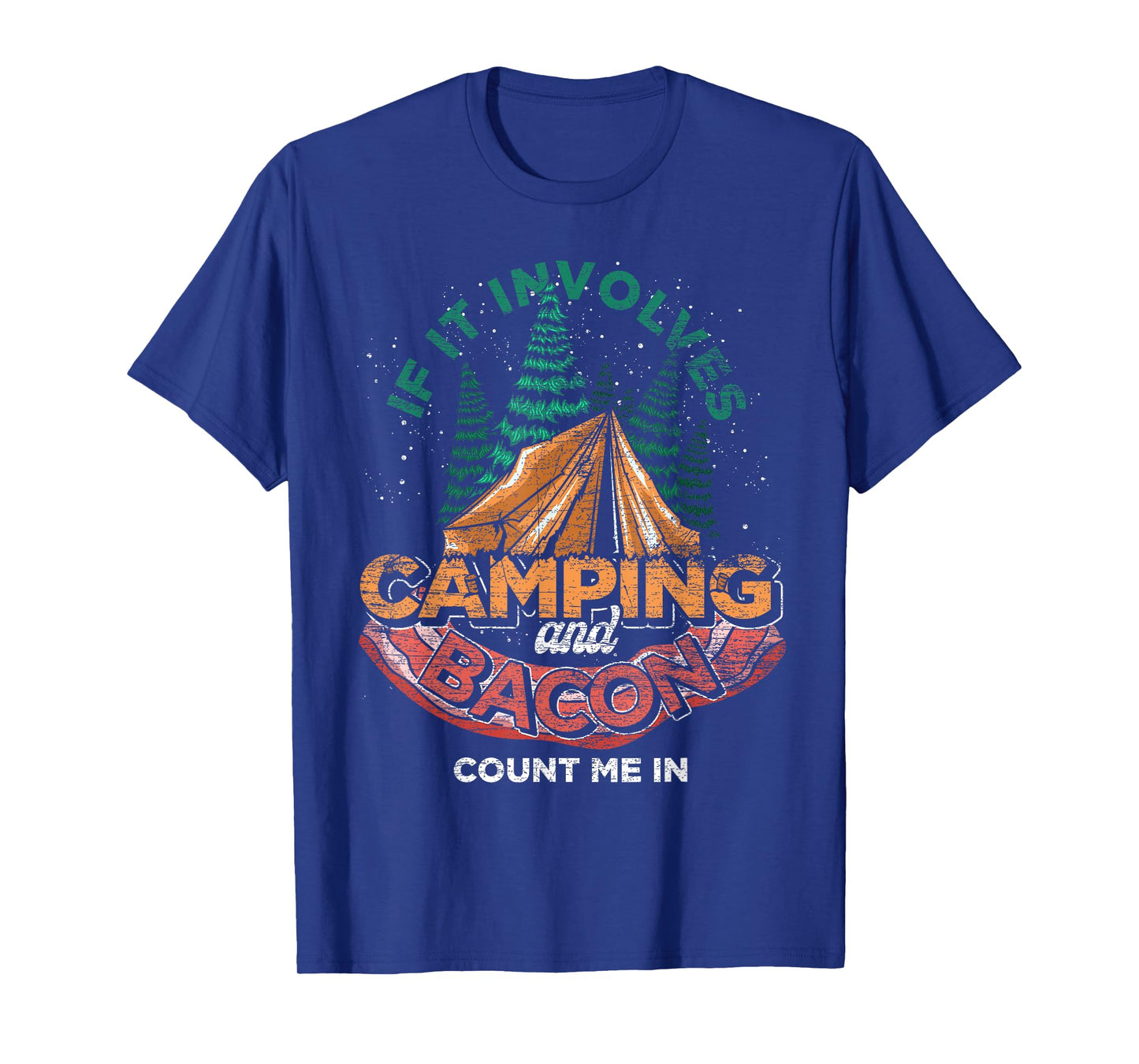 If It Involves Camping And Bacon Count Me In Funny Camping T-Shirt