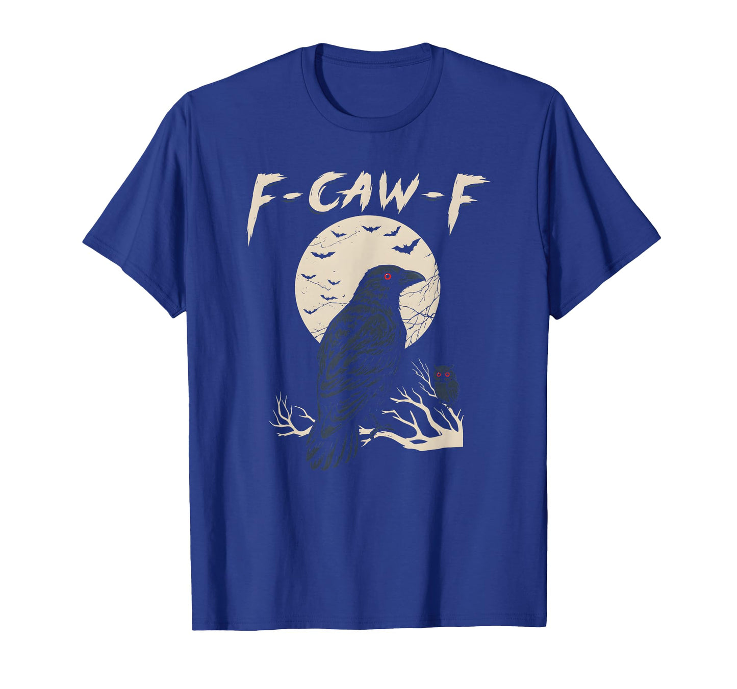 Halloween F Caw F Black Bird F-Caw-F Crow Women Men T-Shirt