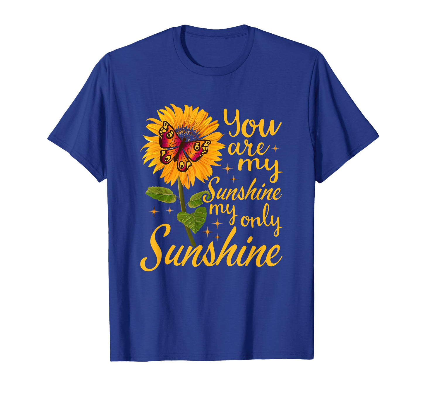 you are sunshine my only sunshine Butterfly Sunflower T-Shirt