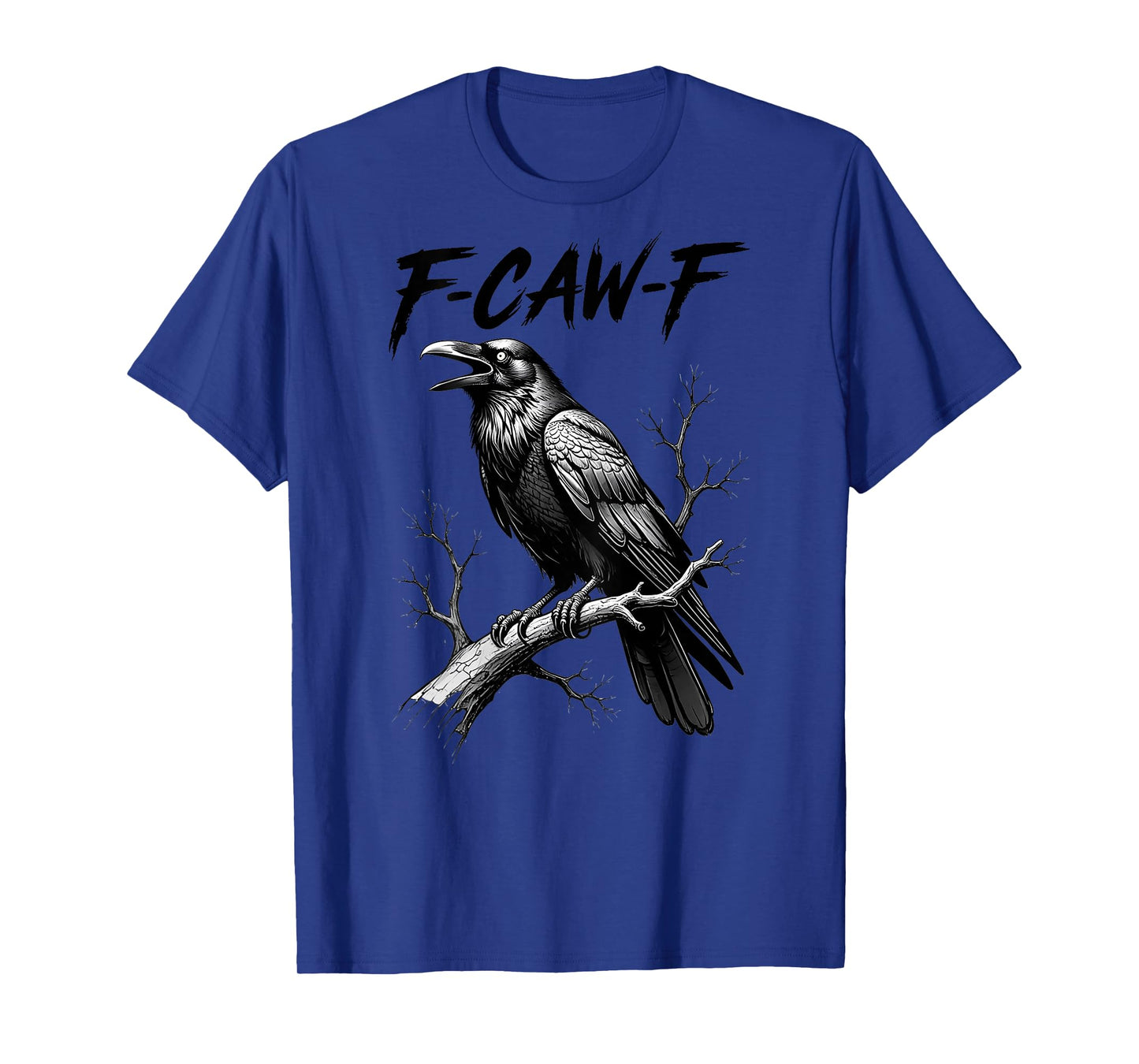 F-Caw-F Crow Funny Black Crow Lover Dark Humor Black Bird T-Shirt