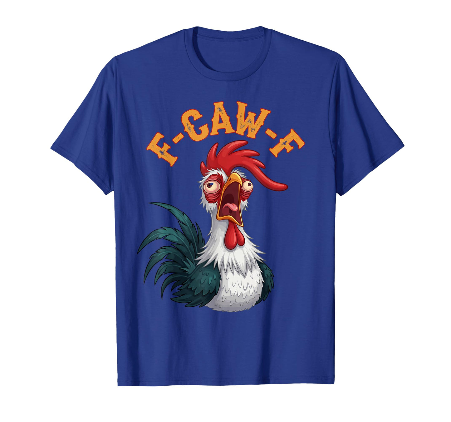 F-Caw-F Funny Snarky Quote Rooster Meme T-Shirt