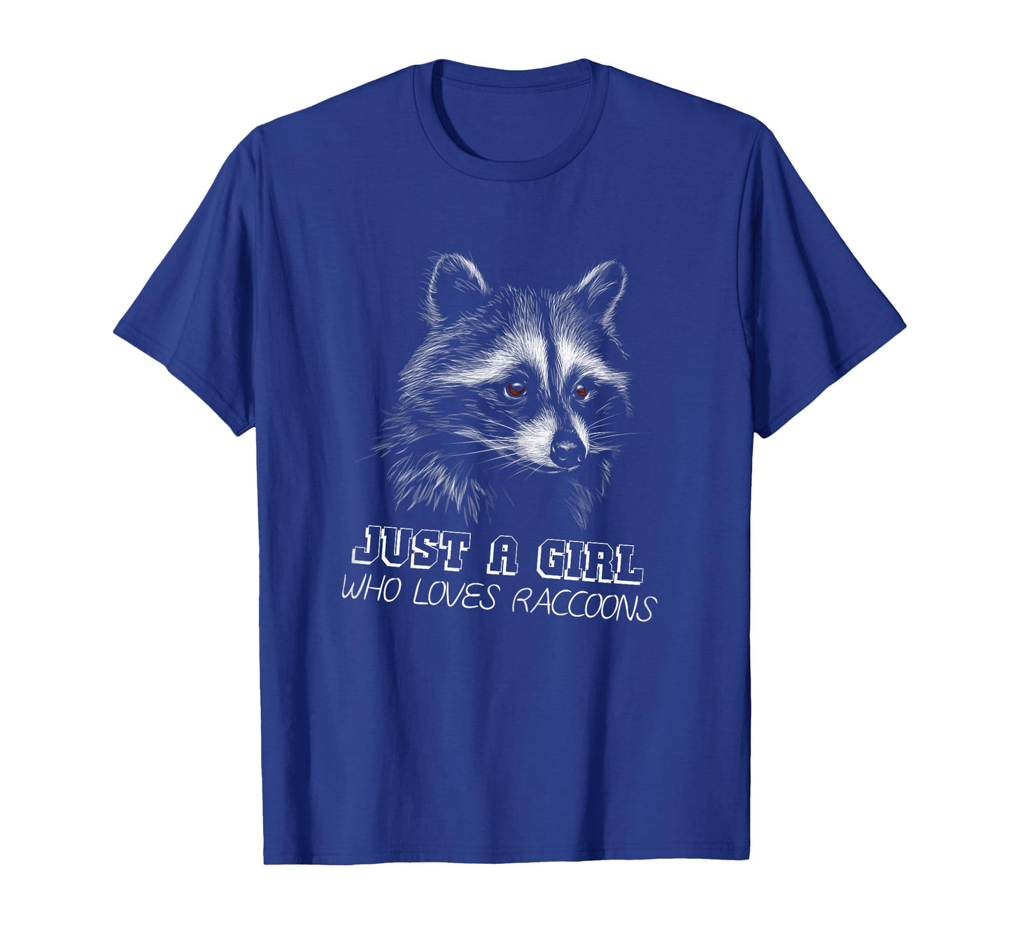 Just a Girl Who Loves Raccoons - Cute Raccoon Girl T-Shirt