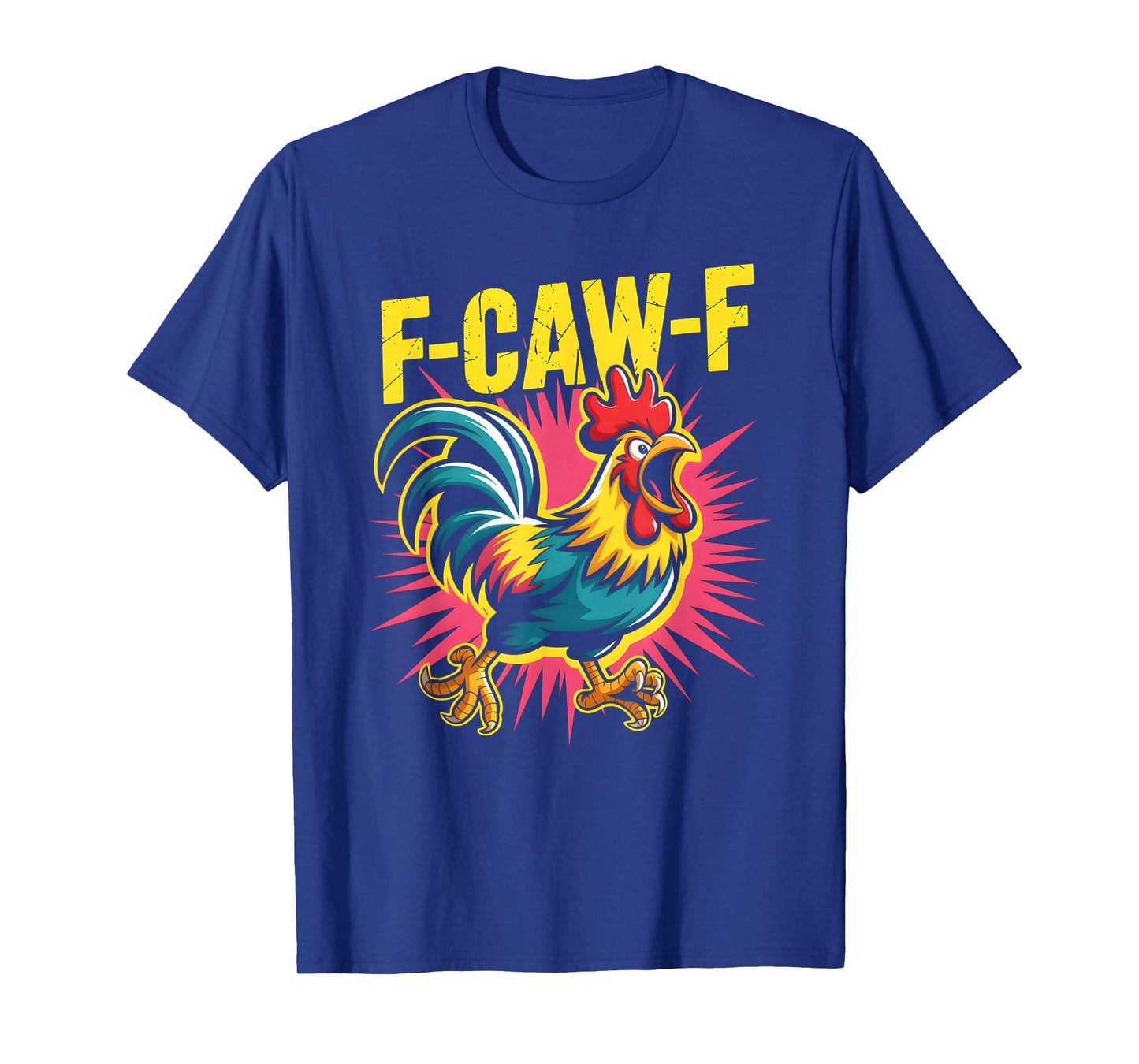 F-Caw-F Funny Rooster Meme Chicken Humor T-Shirt