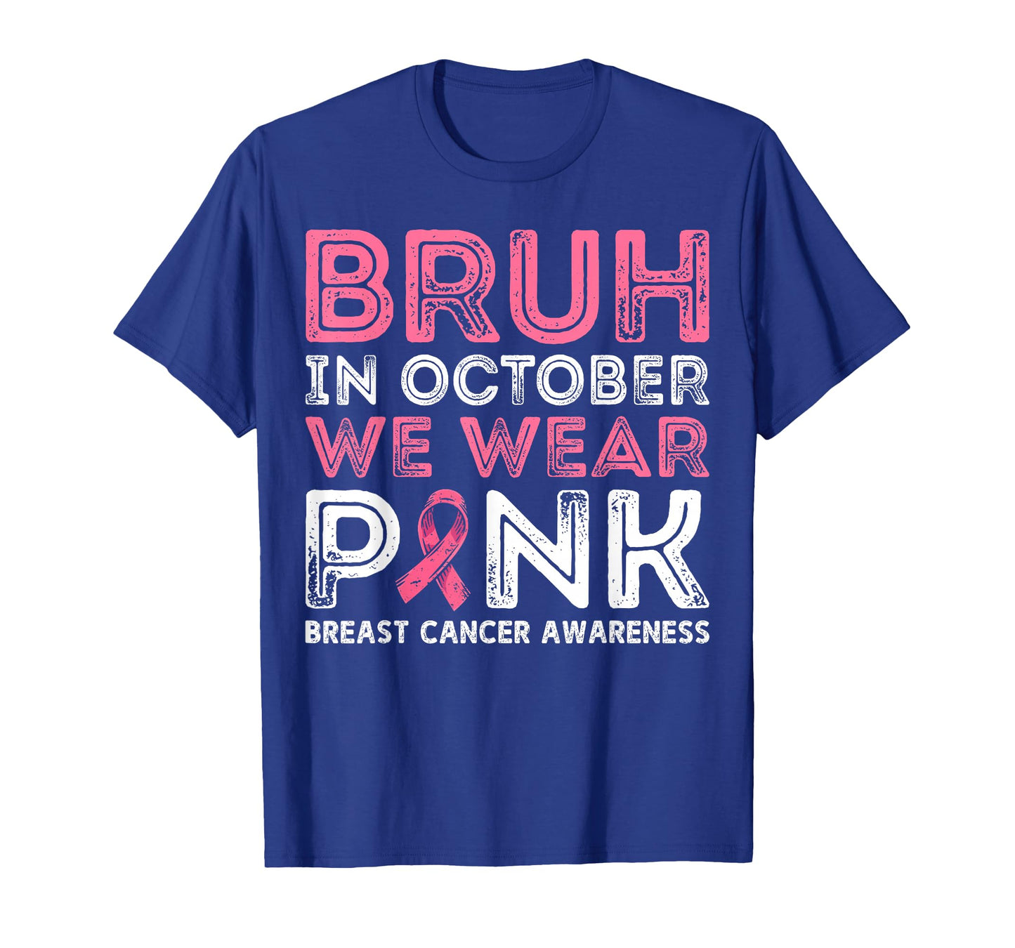 Breast Cancer Awareness For Boy Bruh In October We Wear Pink T-Shirt