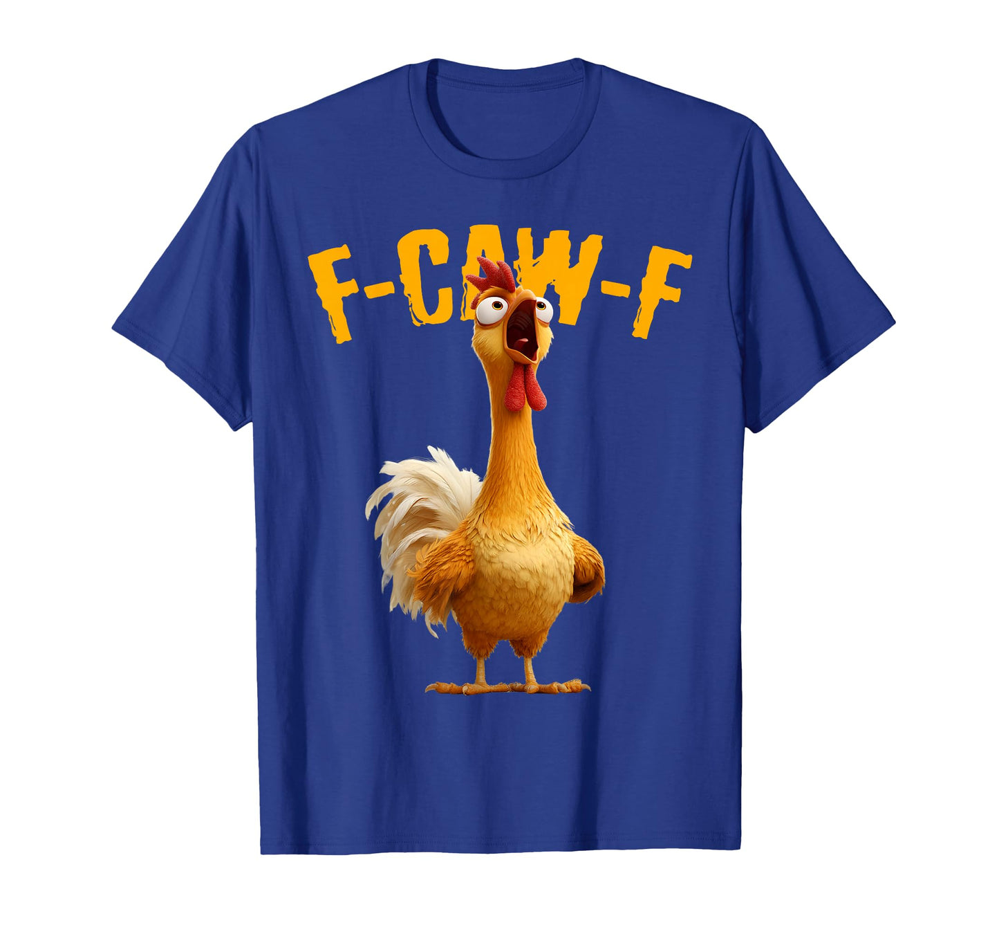 Funny F-Caw-F Chicken FCAWF Chicken Meme Men Women T-Shirt