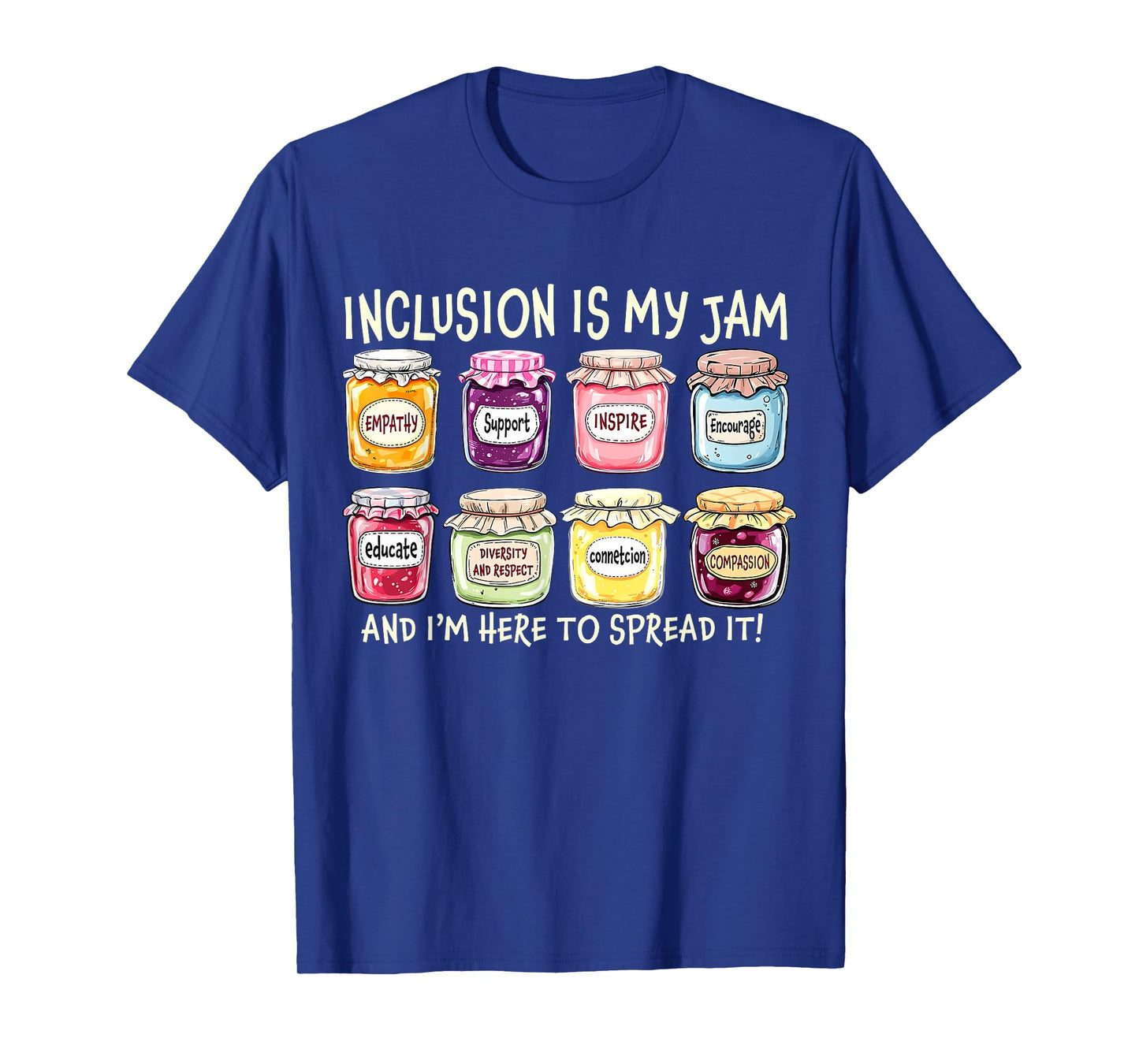 Inclusion Is My Jam And I'm Here To Spread It SPED Teacher T-Shirt