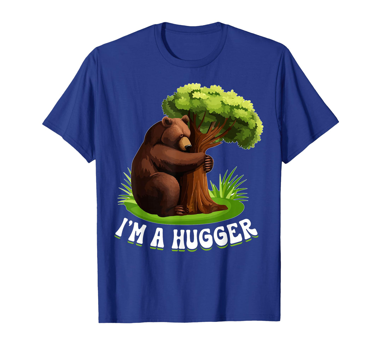 I'm A Hugger Tree Hugger Environmentalist Bear T-Shirt