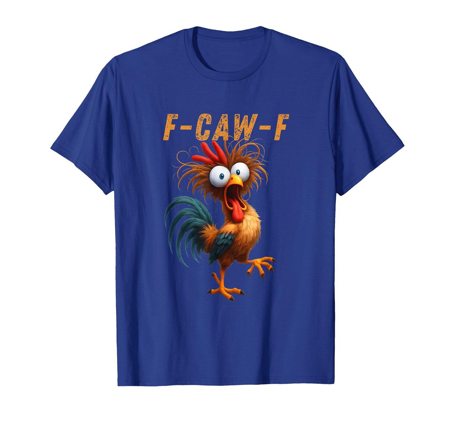 Funny F-Caw-F Chicken Quote Rooster Meme T-Shirt