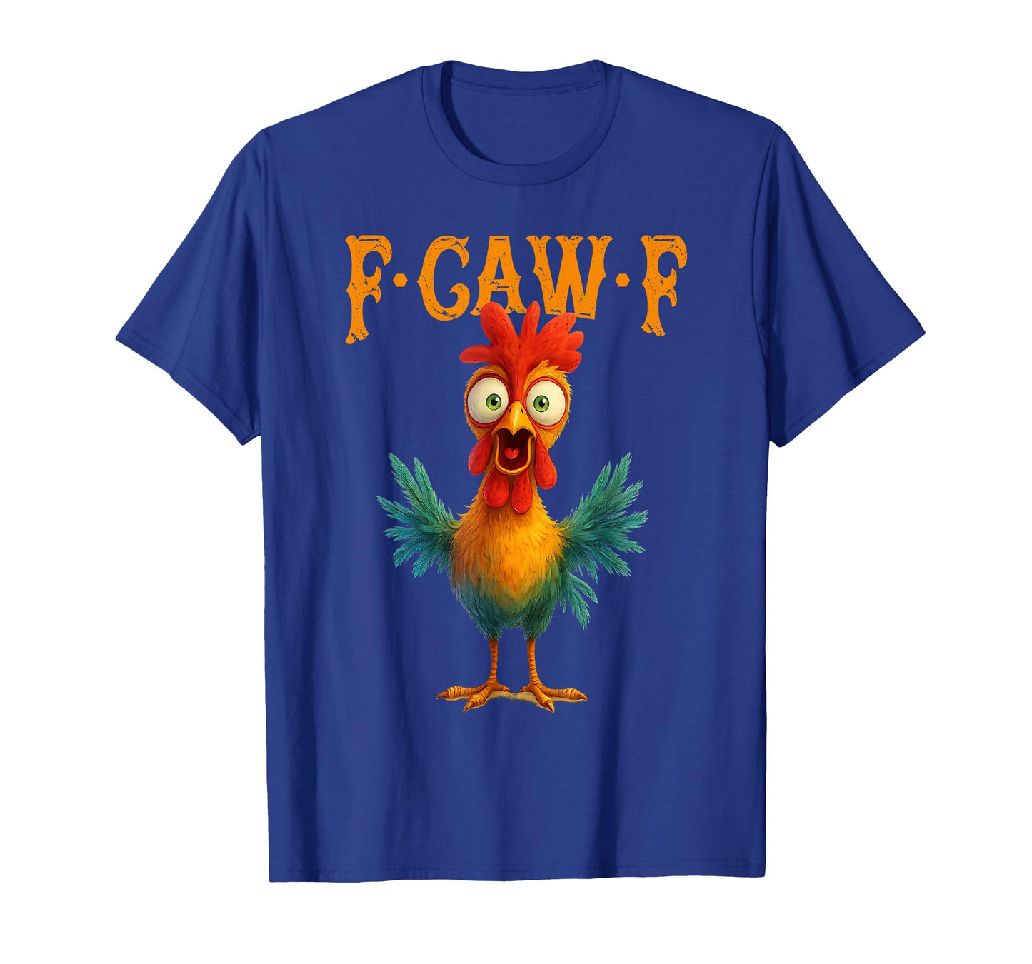 F-Caw-F Funny Chicken Humor F Caw F Quote Rooster Meme T-Shirt