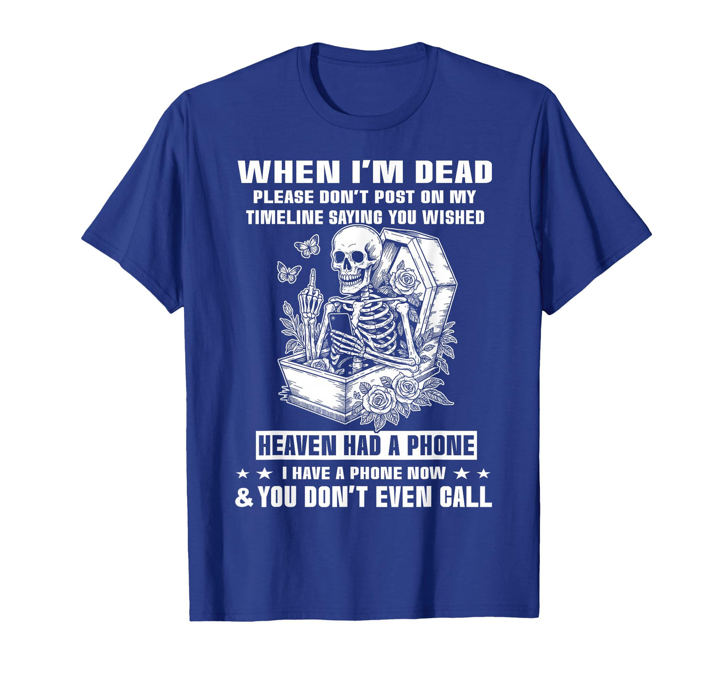 Skeleton When I’m Dead Please Don’t Post On My Timeline T-Shirt