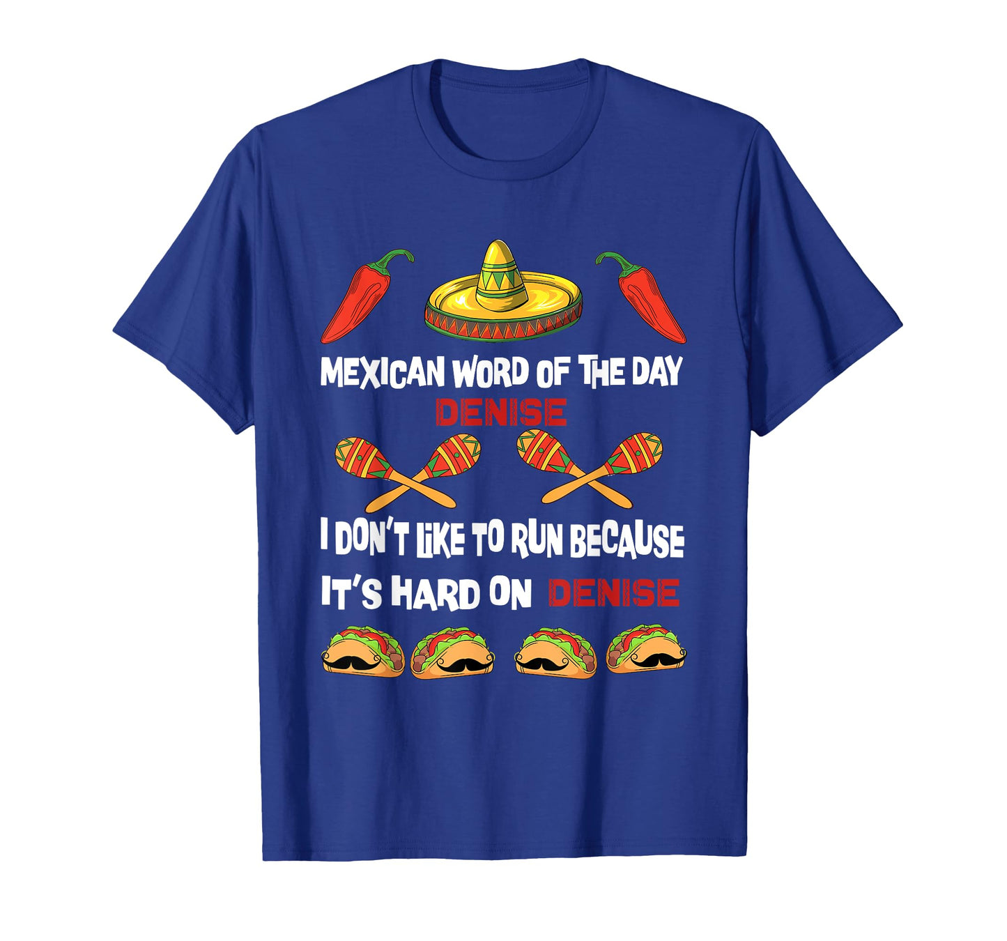 Mexican Word of the Day Tee, Play On Words Denise Men Women T-Shirt