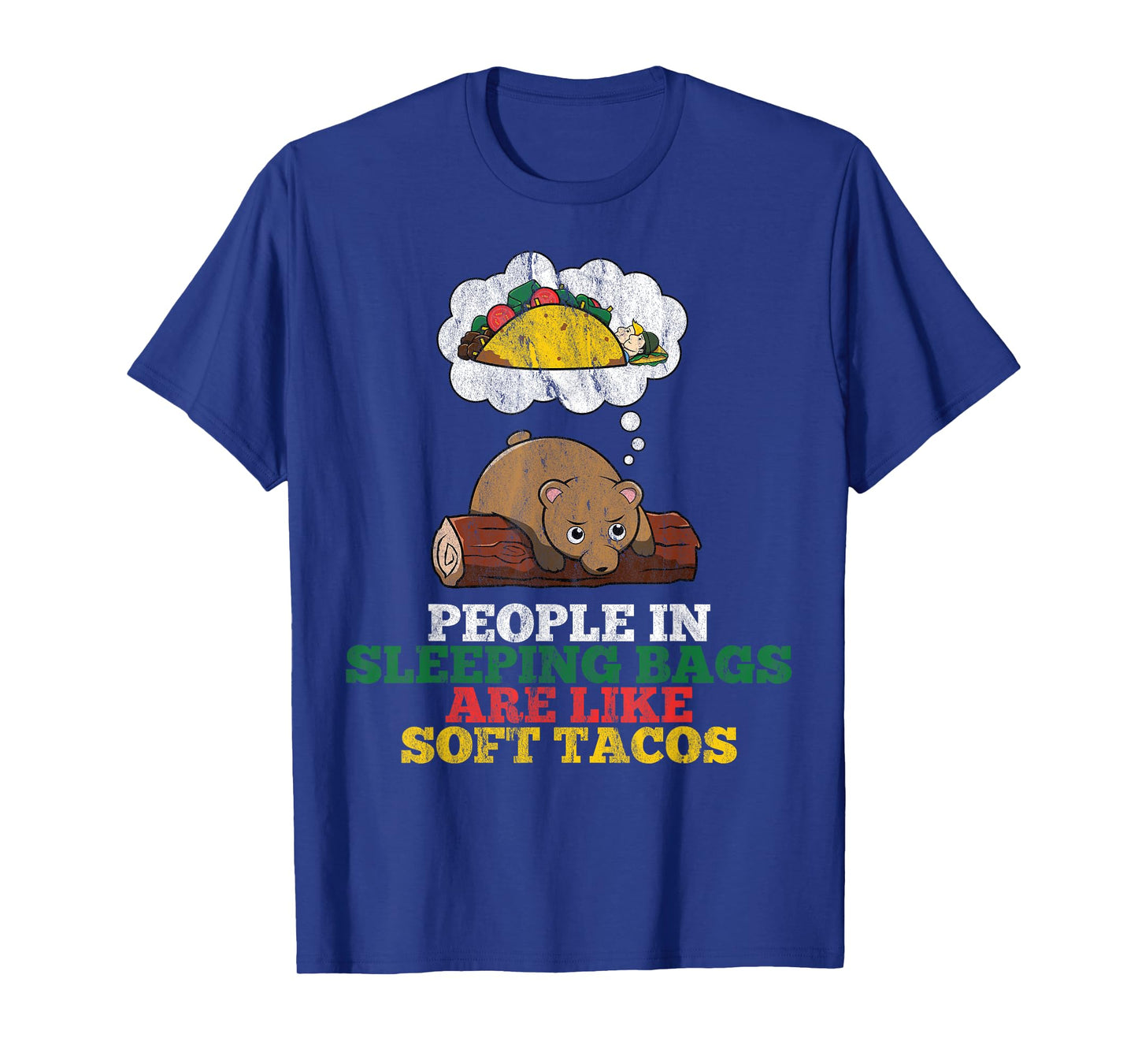 People In Sleeping Bags Are Like Soft Tacos Funny Bear T-Shirt