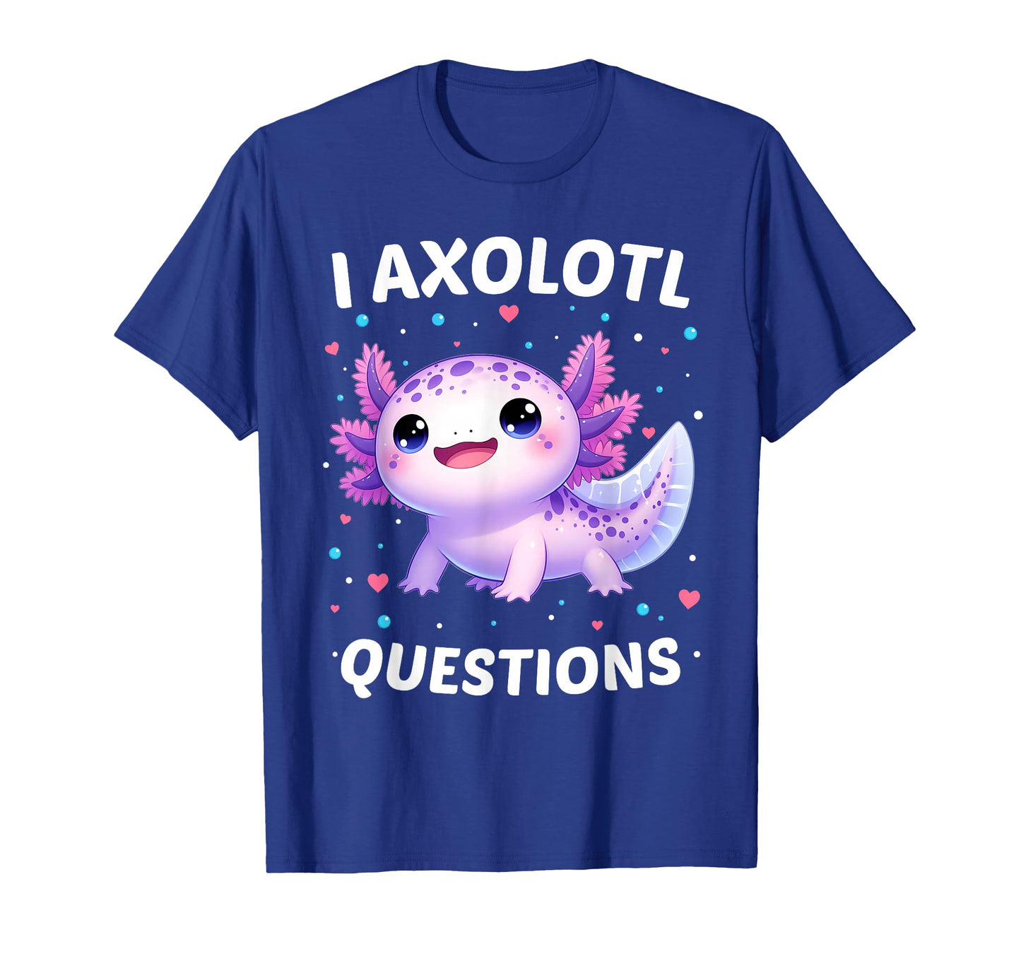 I Axolotl Questions Shirt Funny Kawaii Axolotl Toddler Kids T-Shirt