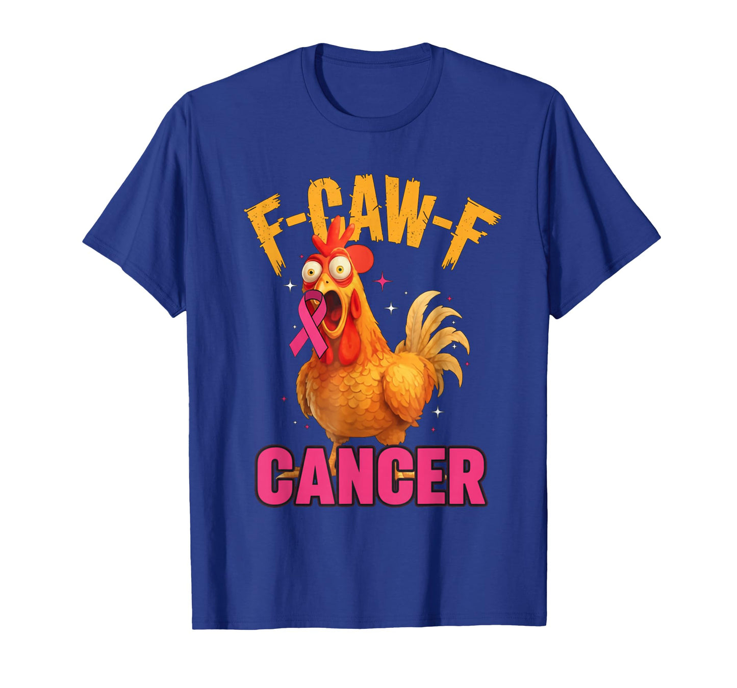 Pink Breast Cancer Awareness F-caw-f Cancer Womens Chicken T-Shirt