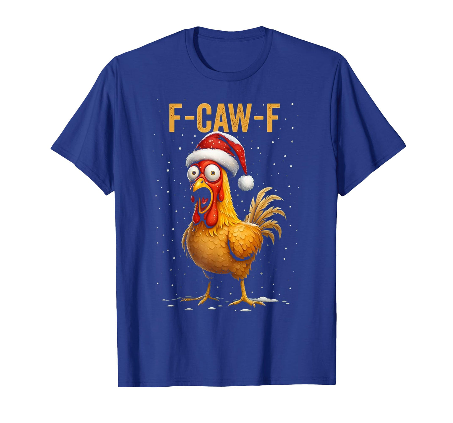 F-Caw-F Funny Chicken Humor Meme Christmas Men Women Gifts T-Shirt