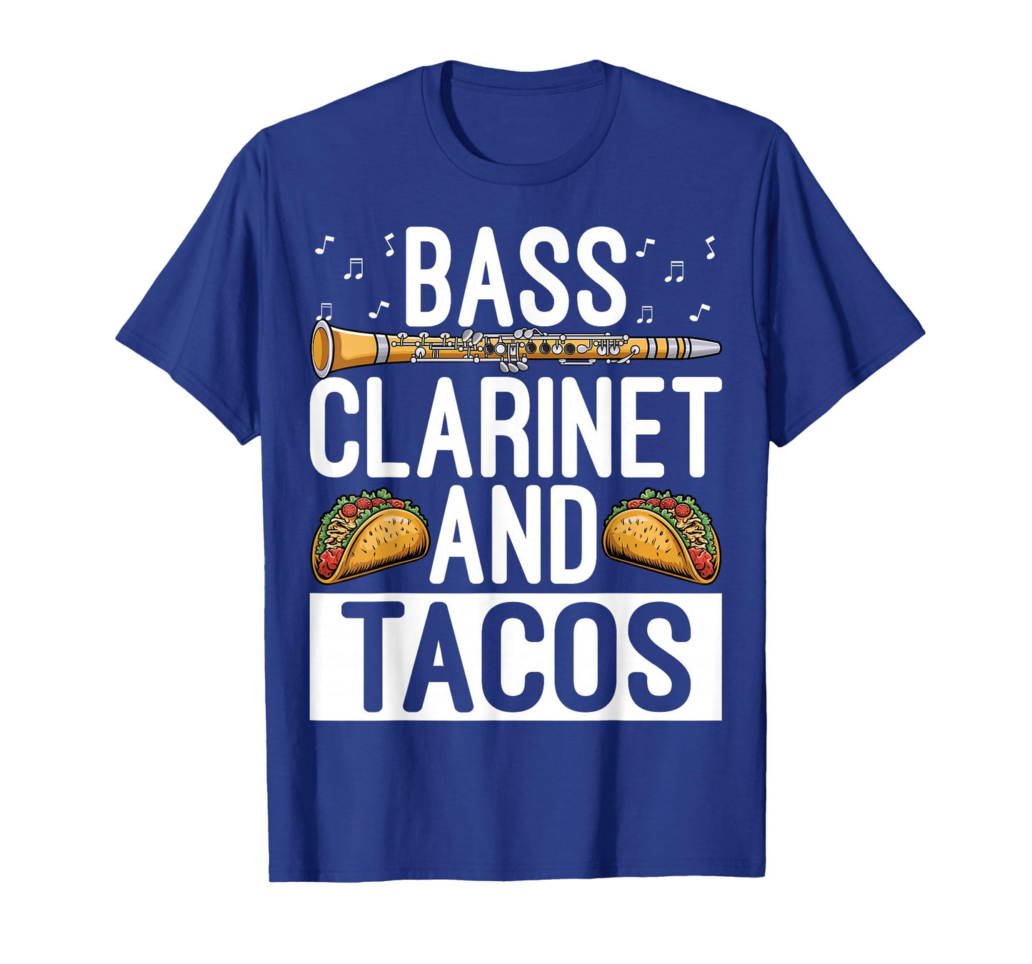 Bass Clarinet and Tacos - Bass Clarinet Player Tacos Lover T-Shirt