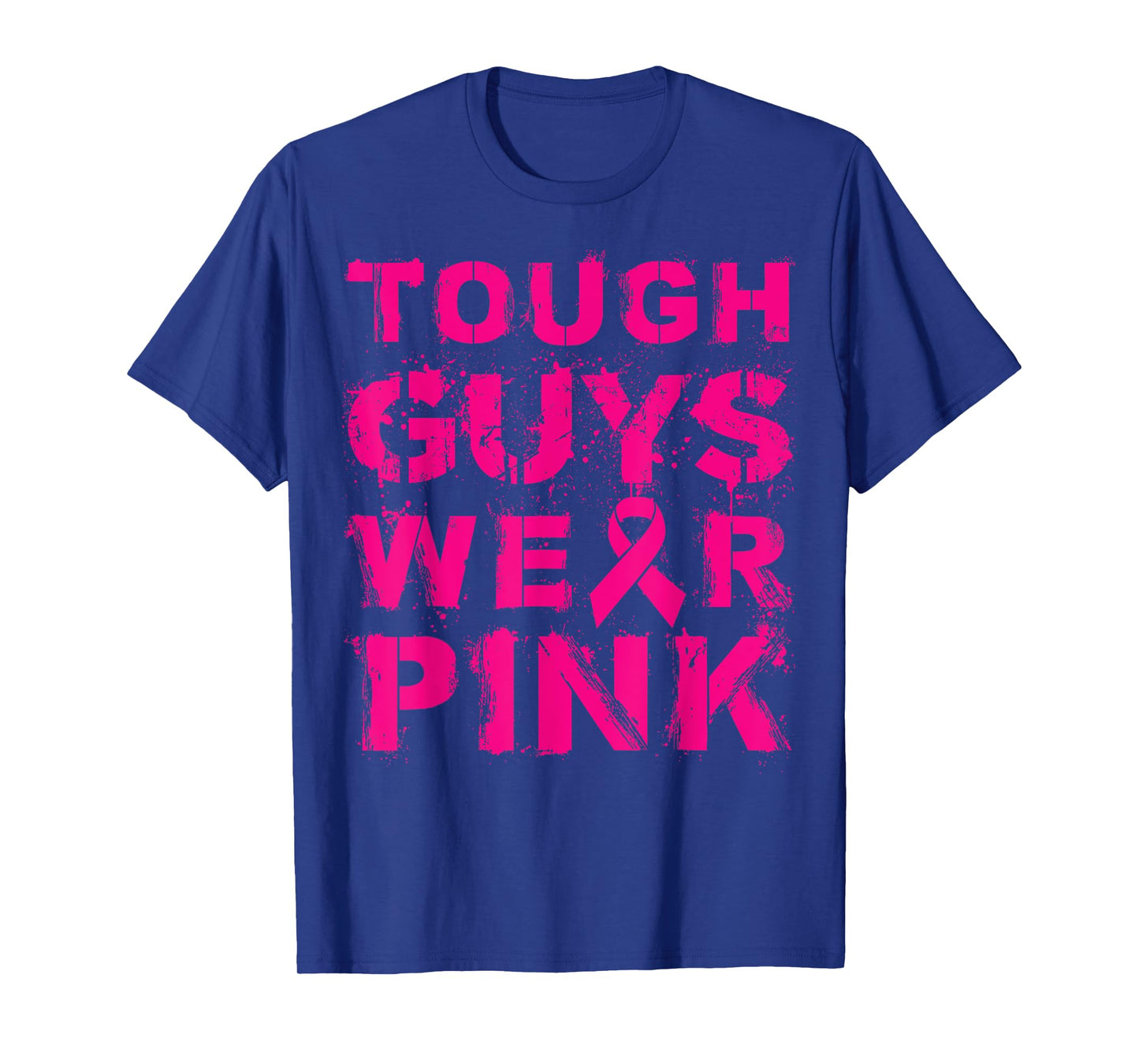 Tough Guys Wear Pink T-Shirt