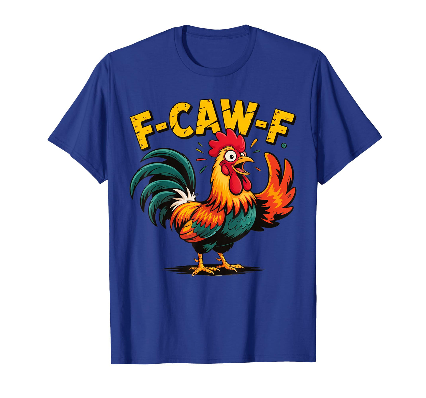 F-Caw-F Funny Chicken Humor Meme T-Shirt