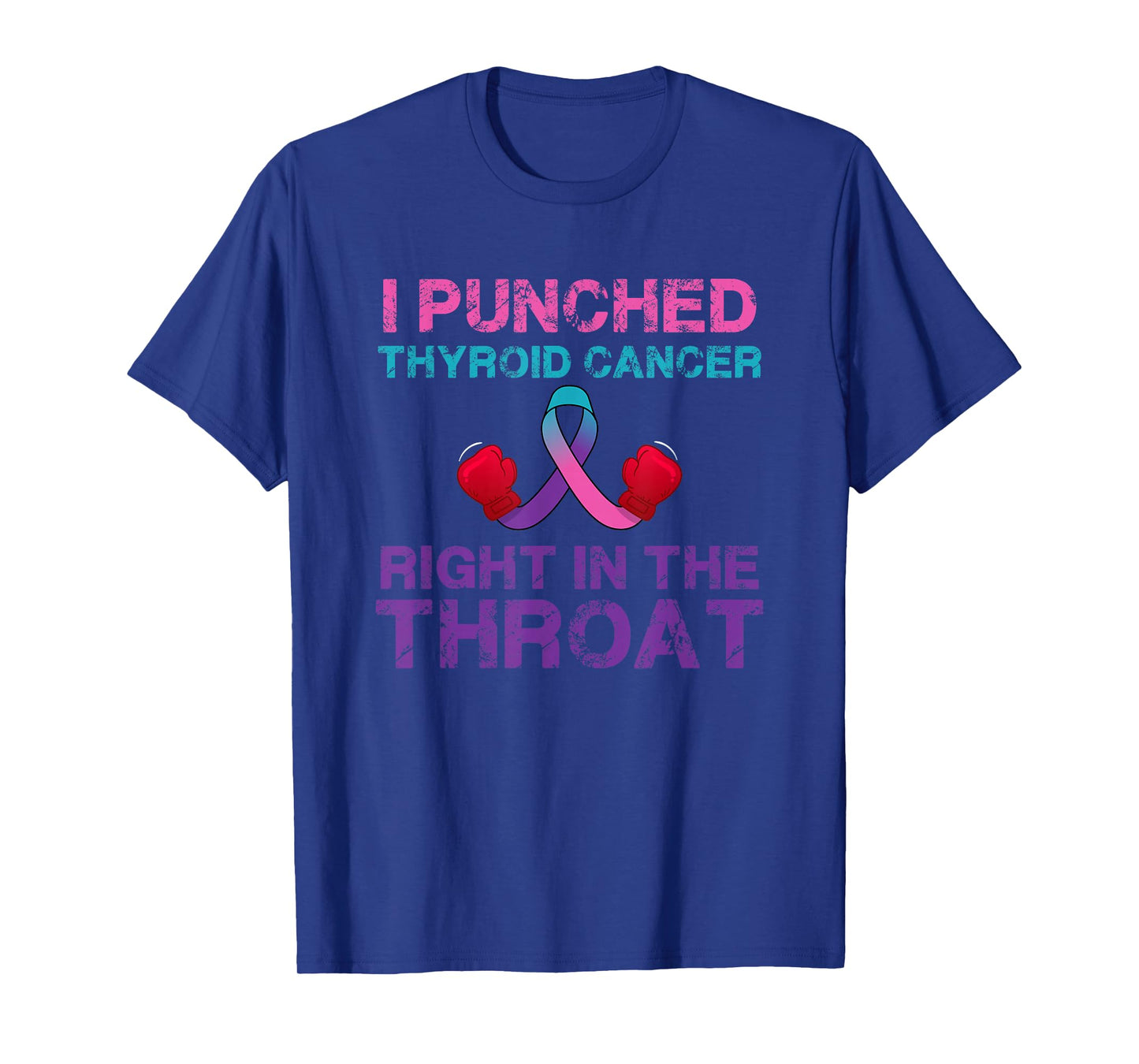 I Punched Thyroid Cancer In The Throat Survivor Awareness T-Shirt