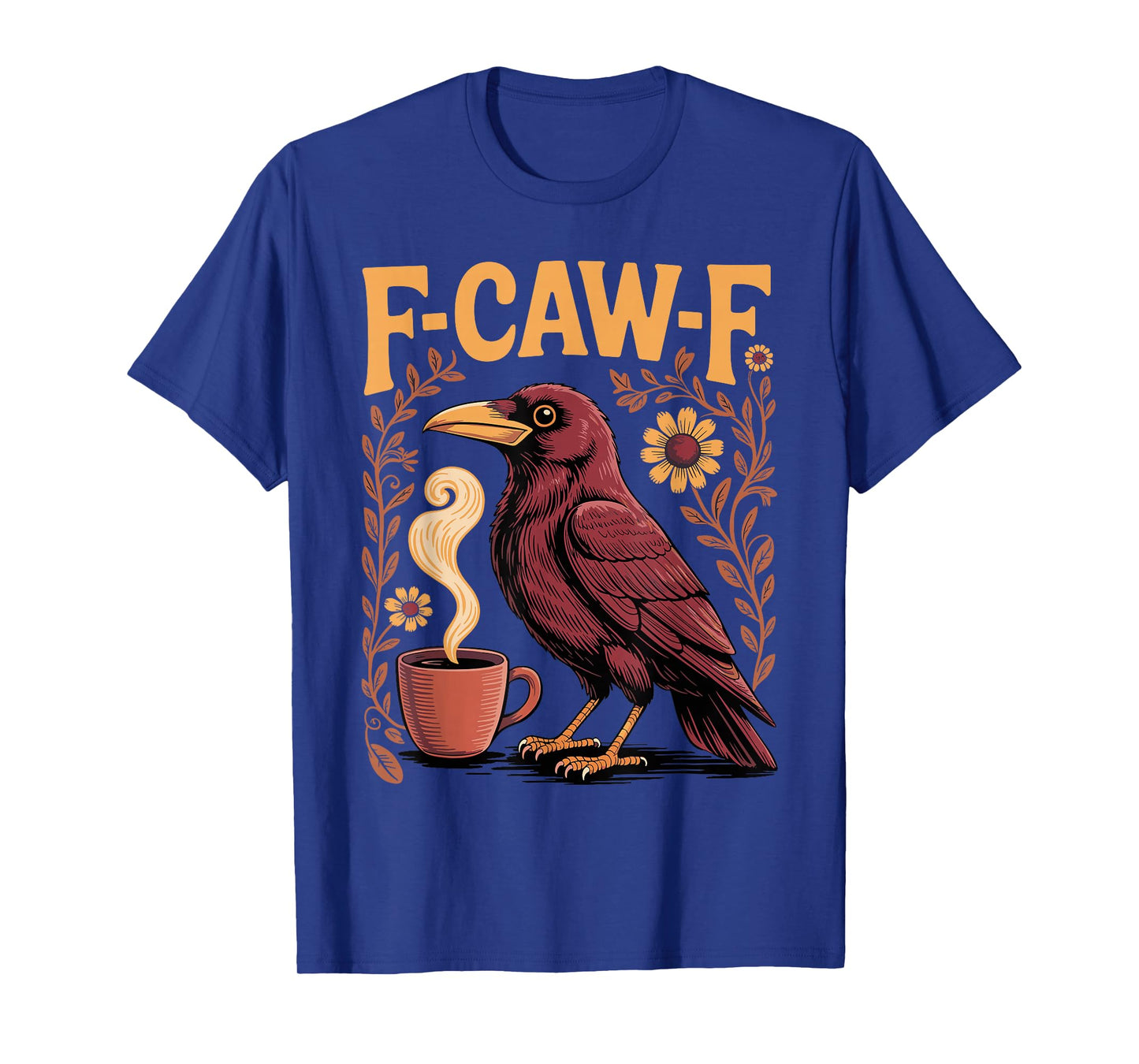 F CAW F Coffee Crow Gothic Raven Funny Adult Humor Halloween T-Shirt
