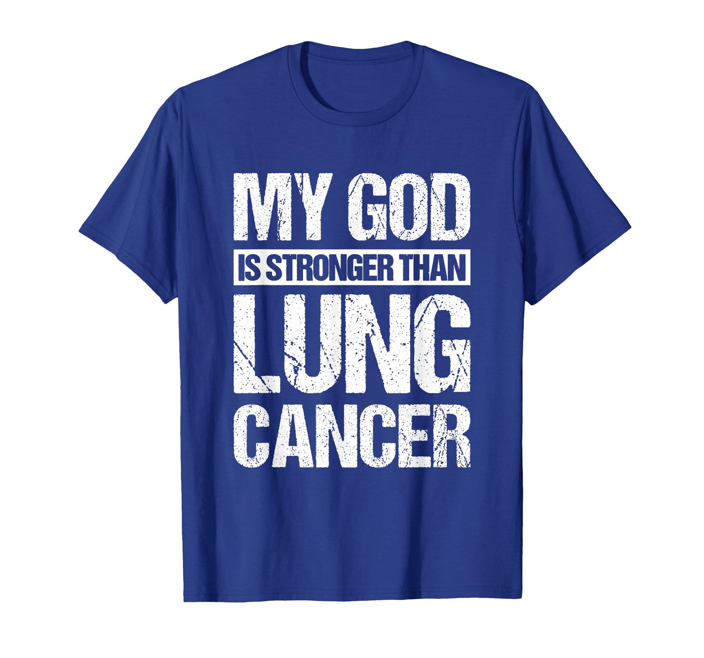 My God Is Stronger Than Lung Cancer T-Shirt