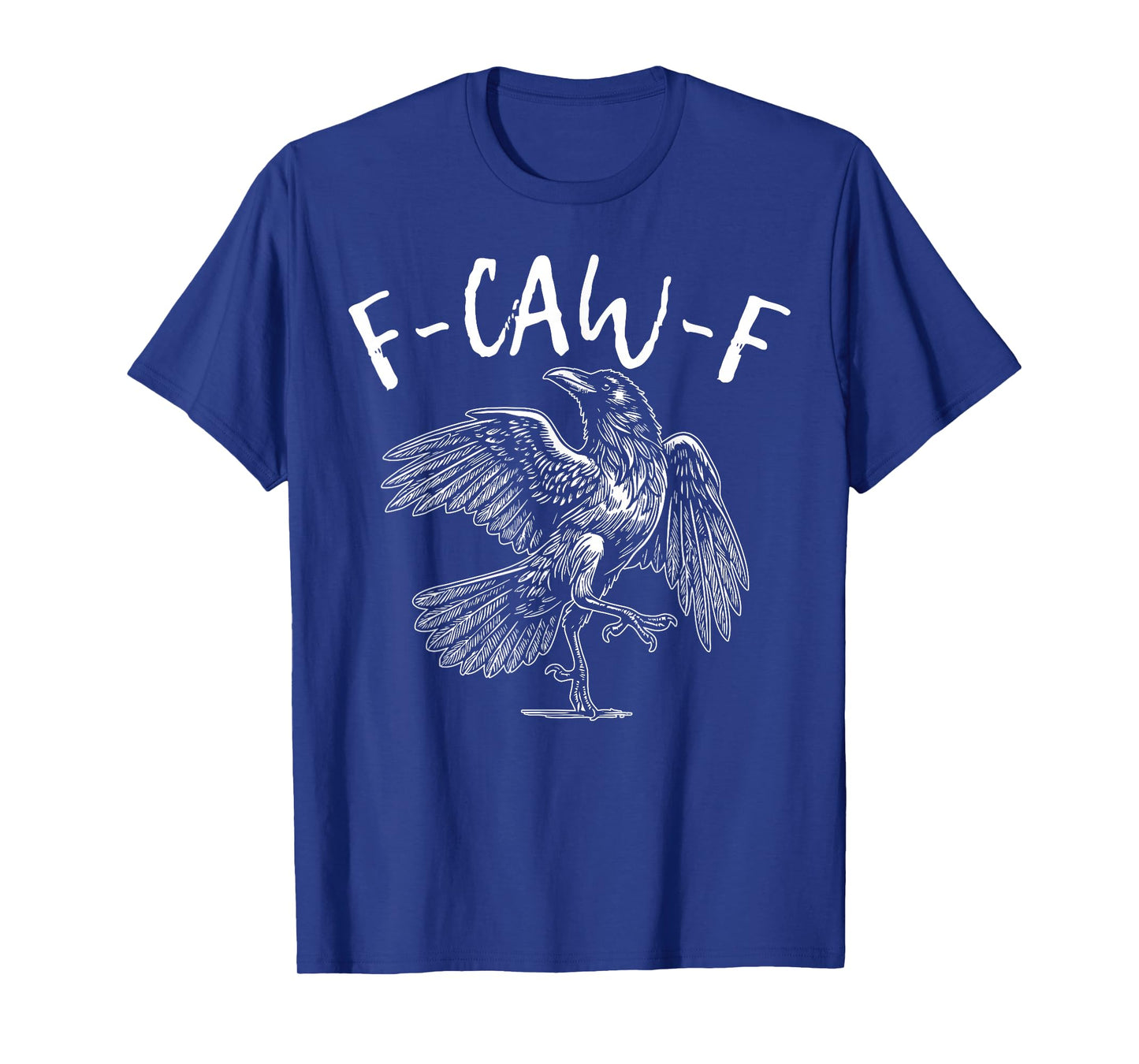 F-Caw-F Black Crow Black Bird Funny Crow F-Caw-F T-Shirt