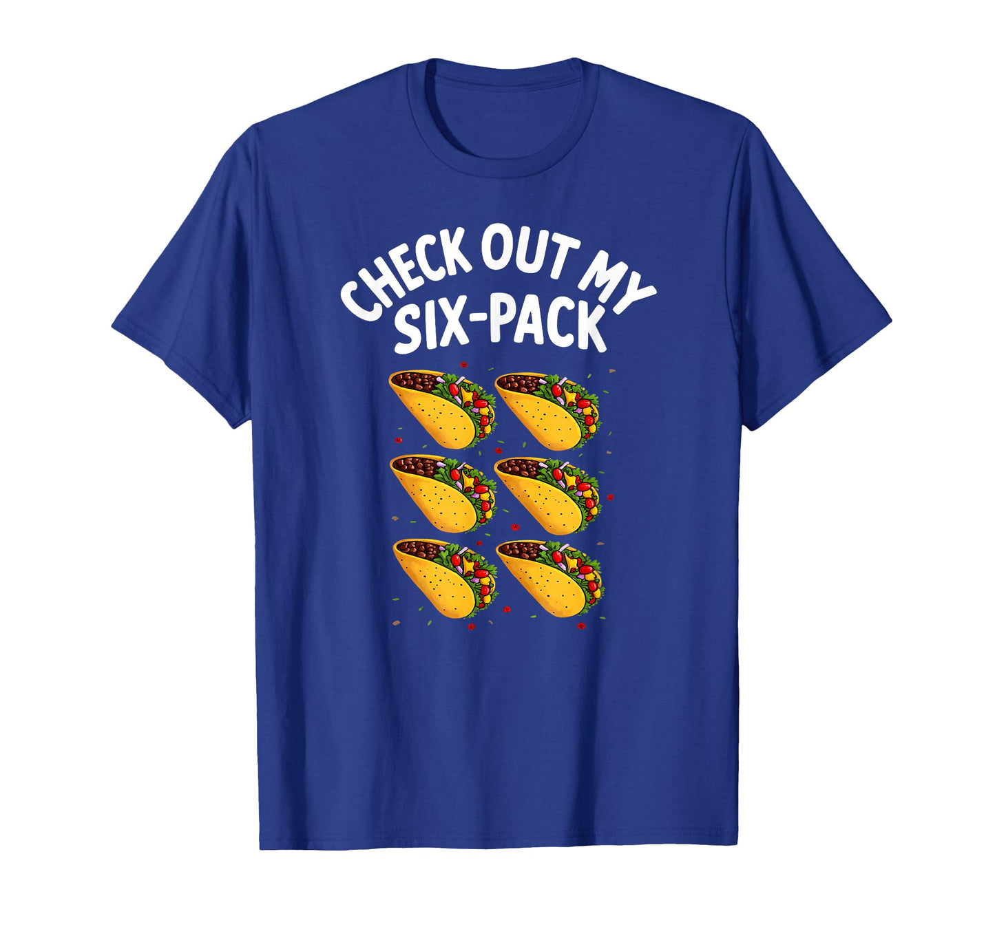 Check Out My Six-Pack Taco Gym Work Out T-Shirt