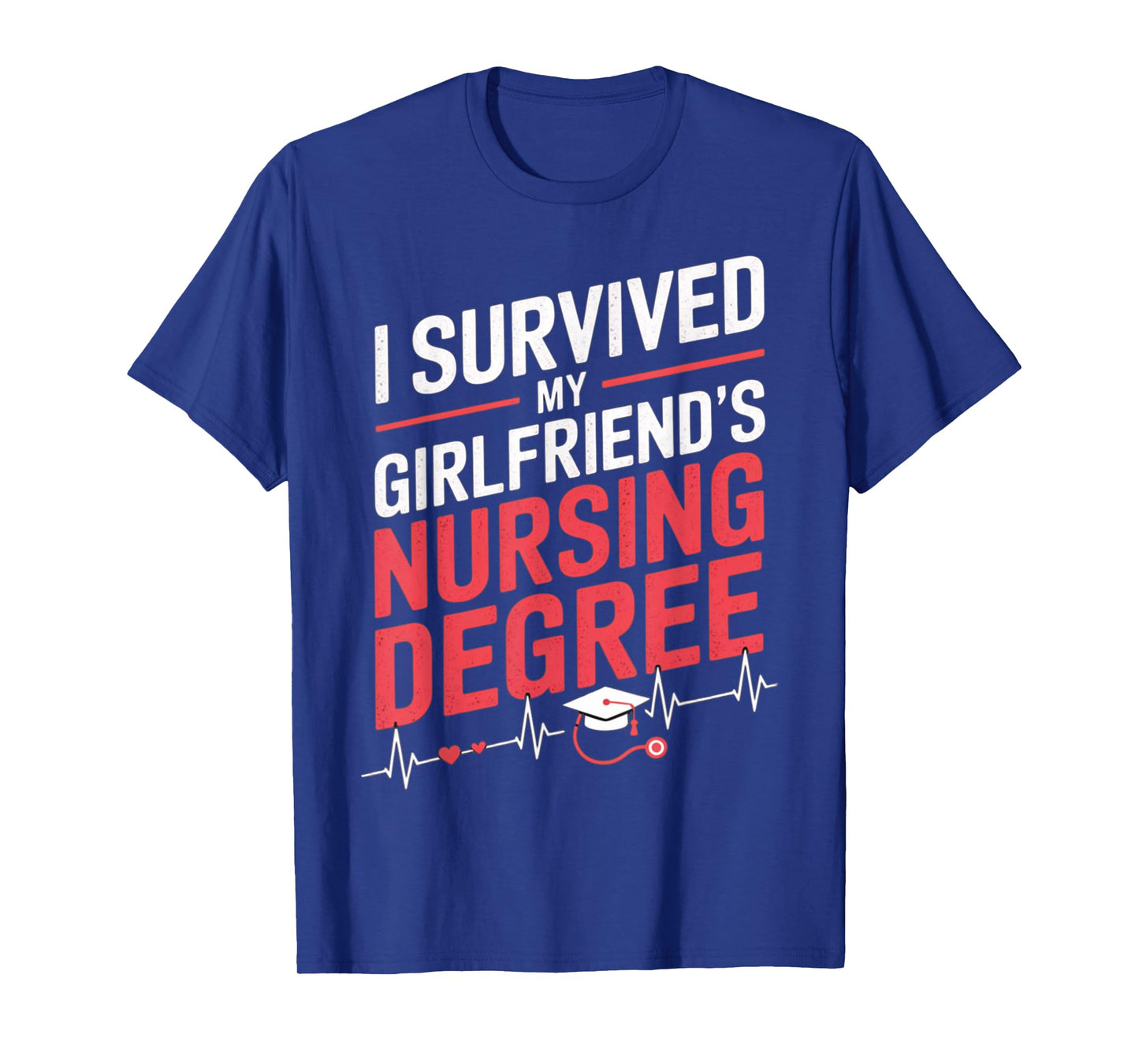 Nurse Graduation I Survived My Girlfriends Nursing Degree T-Shirt