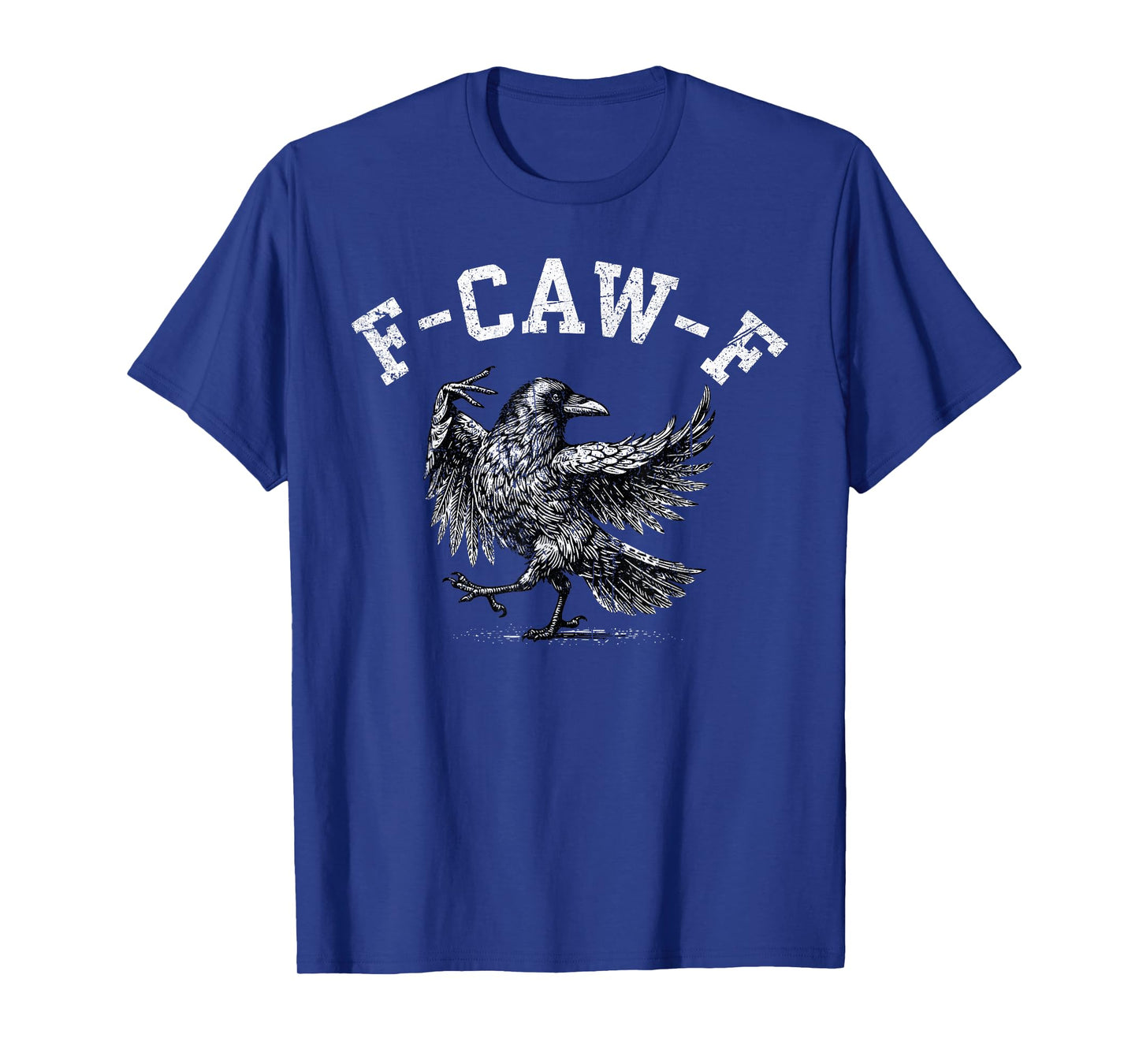 Funny F Caw F Raven Bird Saying Graphic Halloween Men Women T-Shirt
