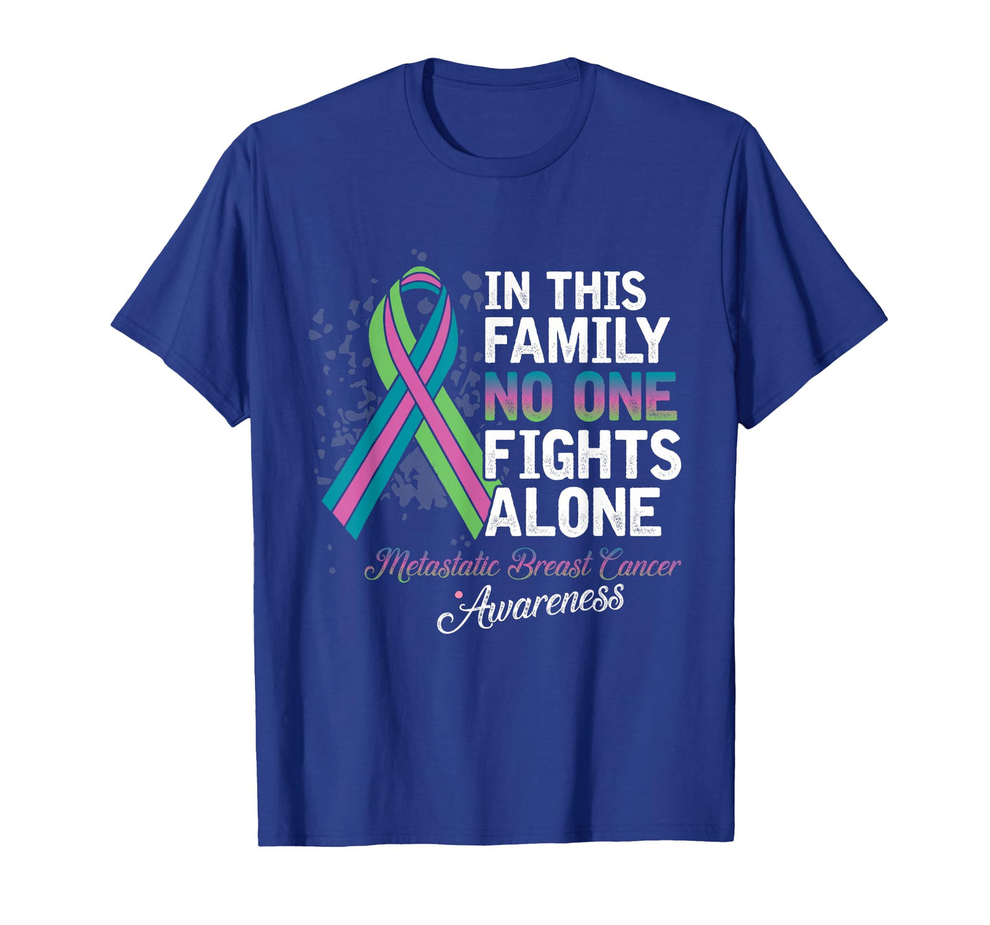 In This Family No One Fights Alone Shirt Metastatic Breast T-Shirt