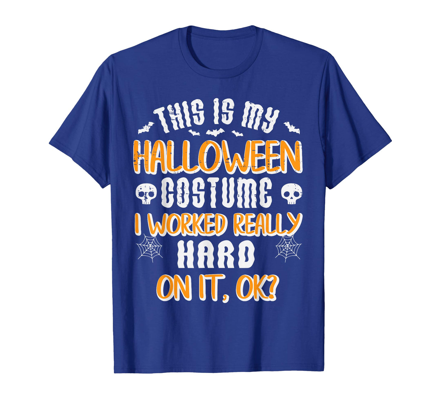 This My Halloween Costume Worked Hard Funny Men Women Kids T-Shirt