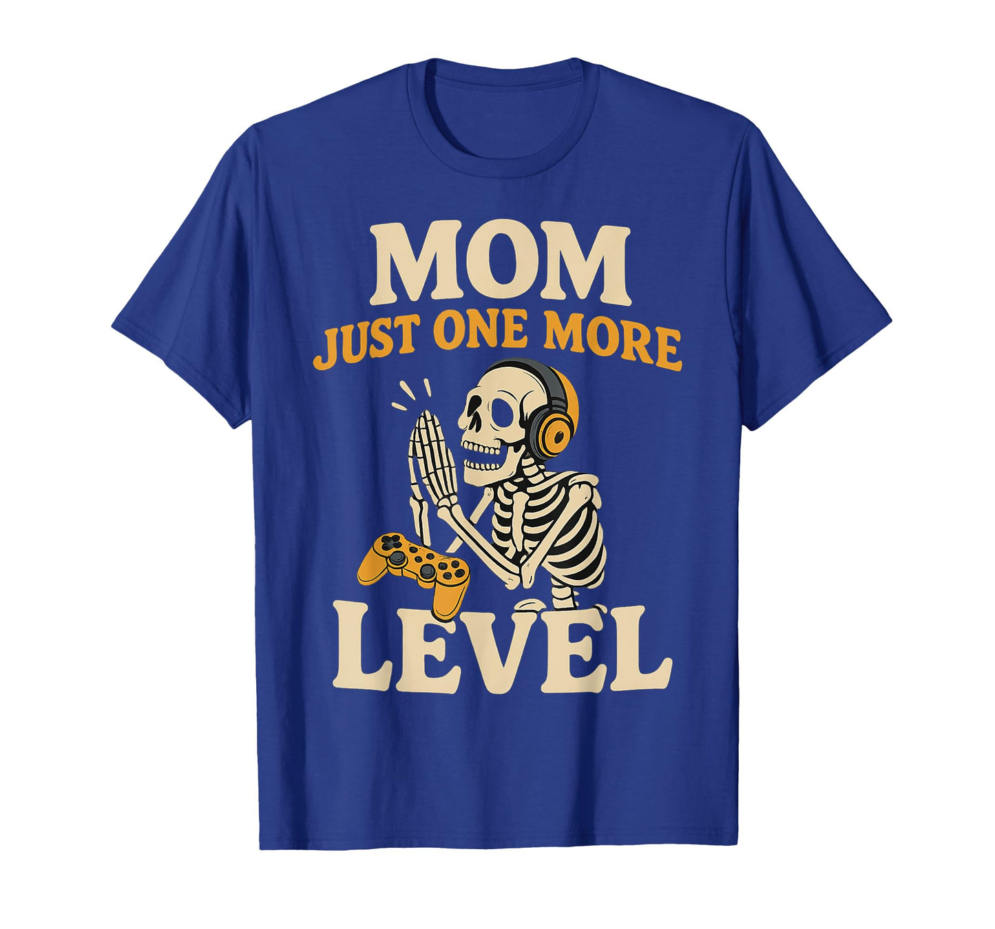 Mom Just One More Level Gamer Skeleton Design for Players T-Shirt