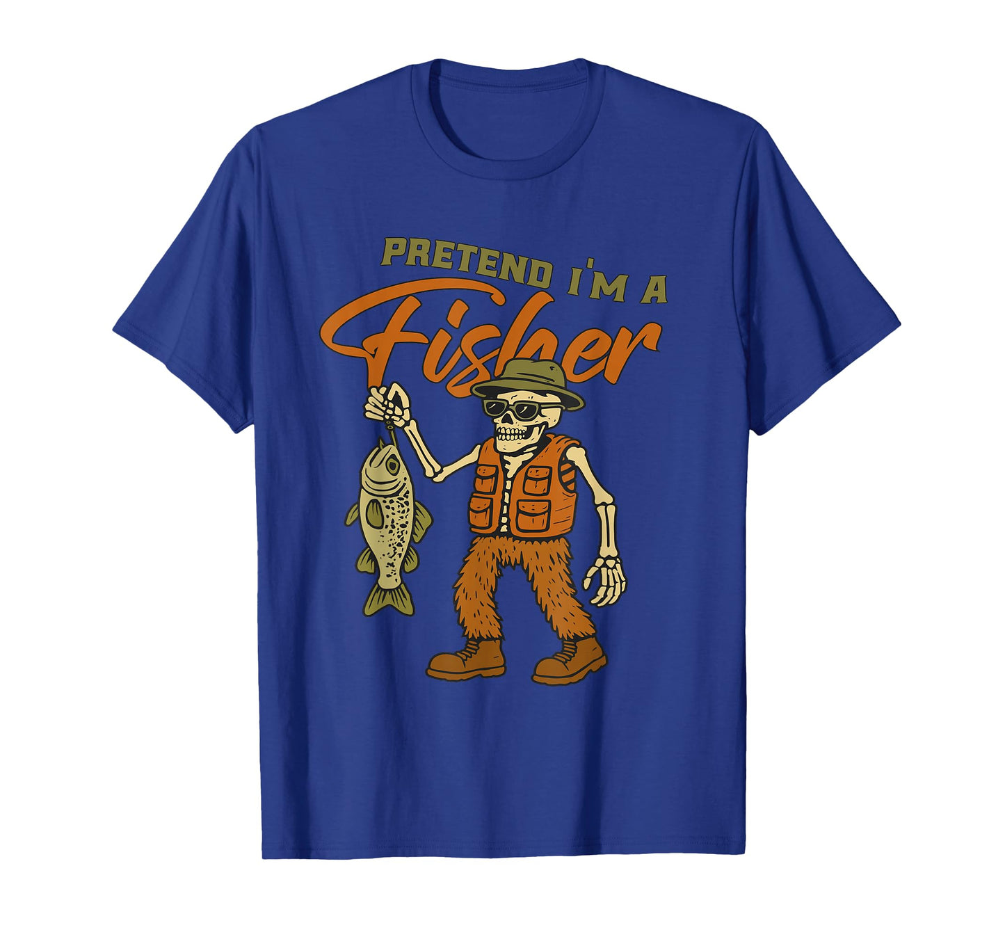 Pretend I’m A Fisher Funny Skeleton Fishing Halloween T-Shirt