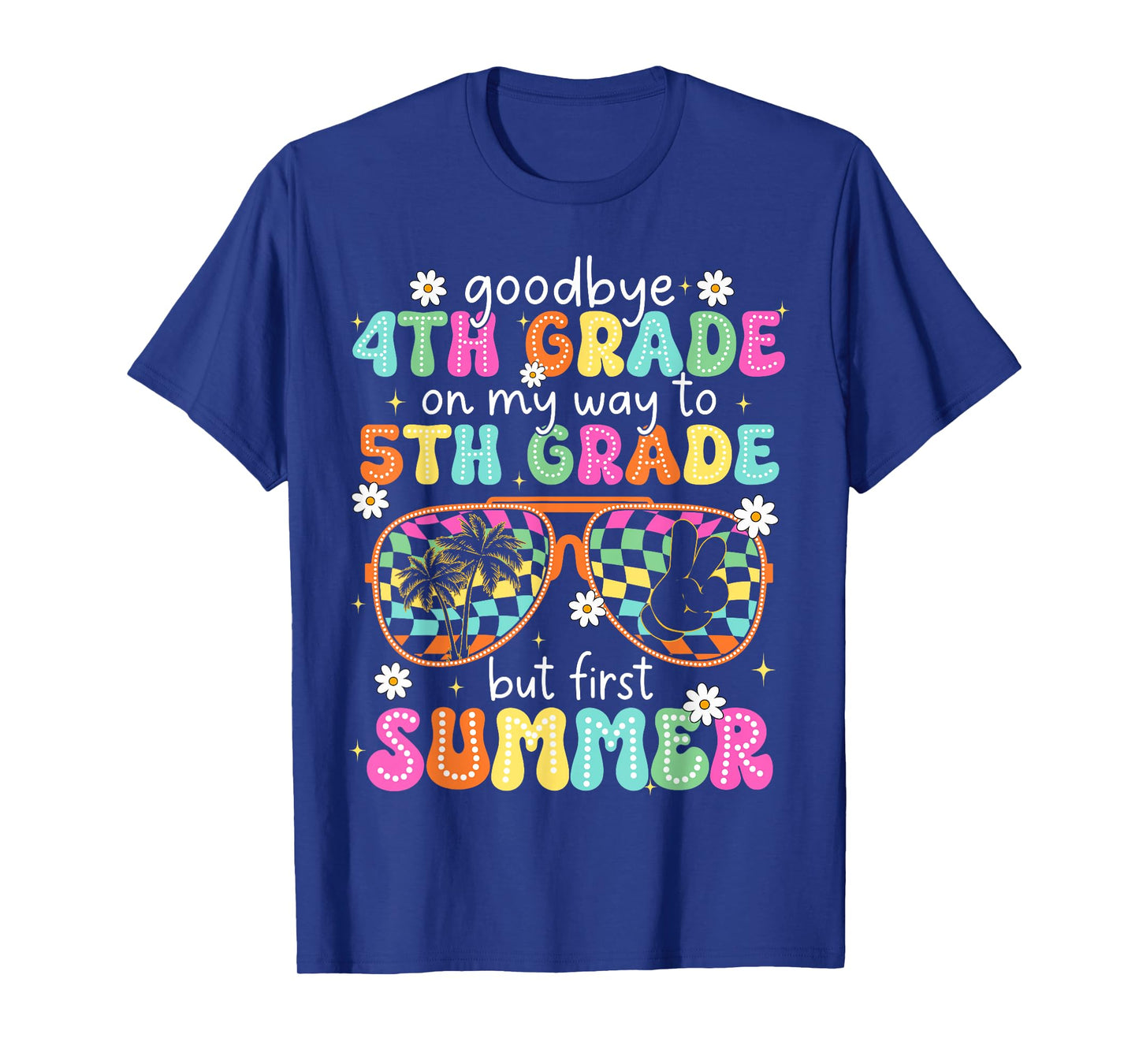 Goodbye 4th Grade On My Way to 5th Grade Last Day Of School T-Shirt