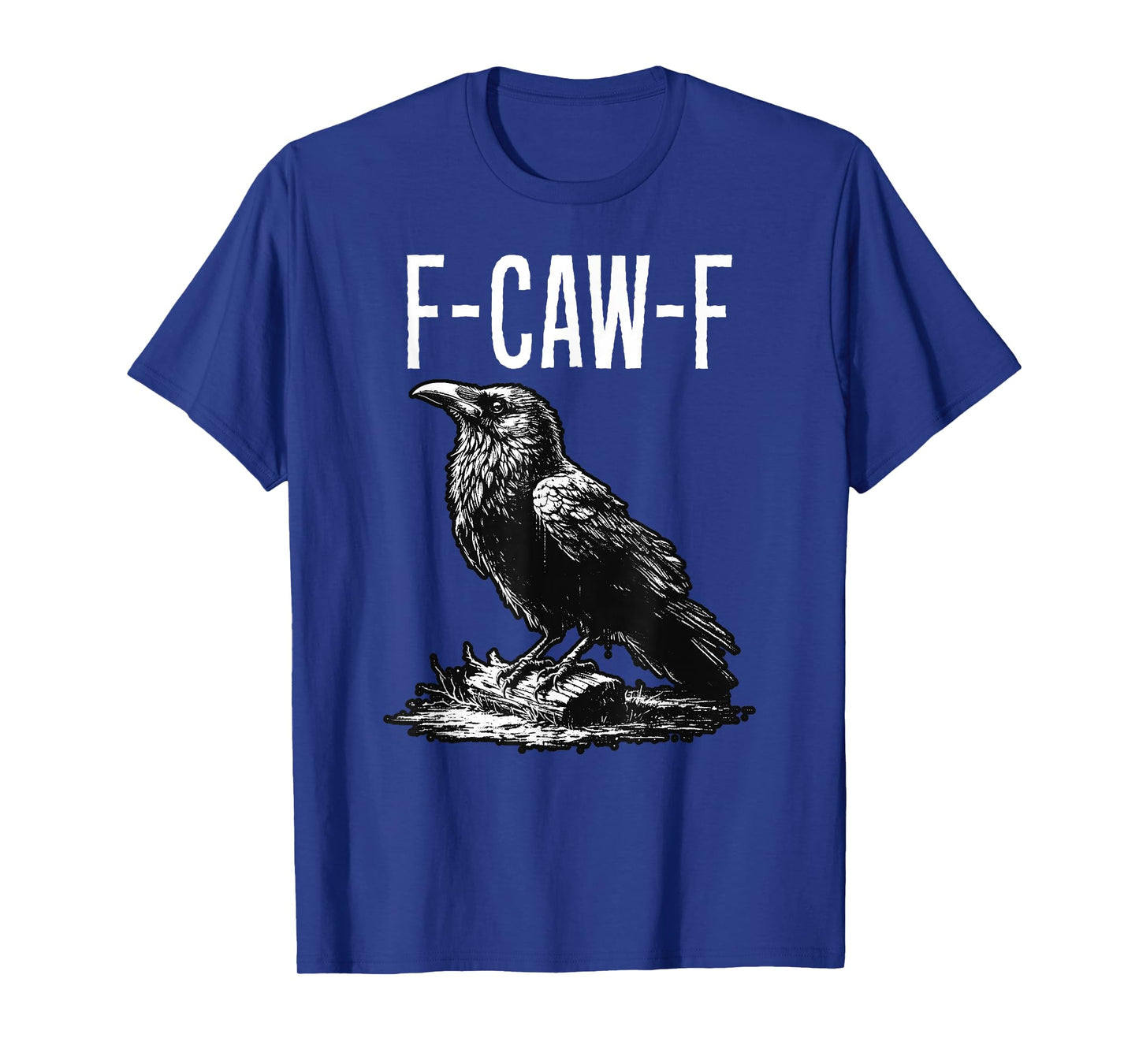 F-Caw-F Funny Black Crow Pun Saying Black Raven Cawing T-Shirt