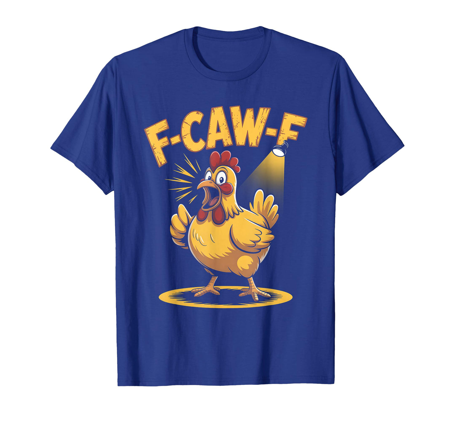 F-Caw-F Funny Chicken Humor F-Caw-F Quote Rooster Meme T-Shirt