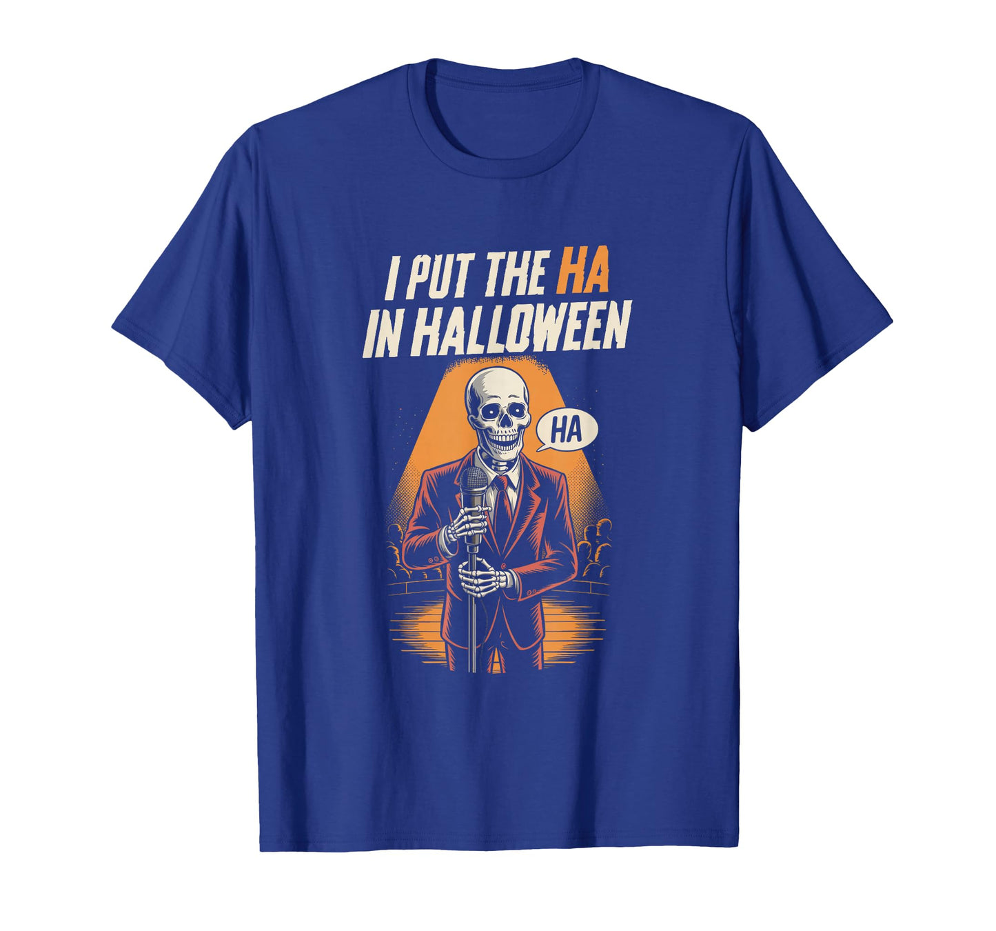 I Put The Ha in Halloween Funny Skeleton Halloween Joke T-Shirt